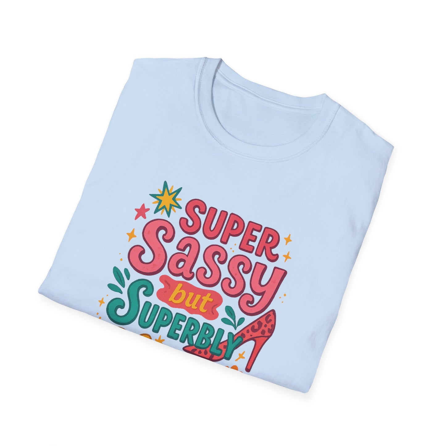 "Super Sassy, but Superbly Classy" Softstyle Tee-Shirt