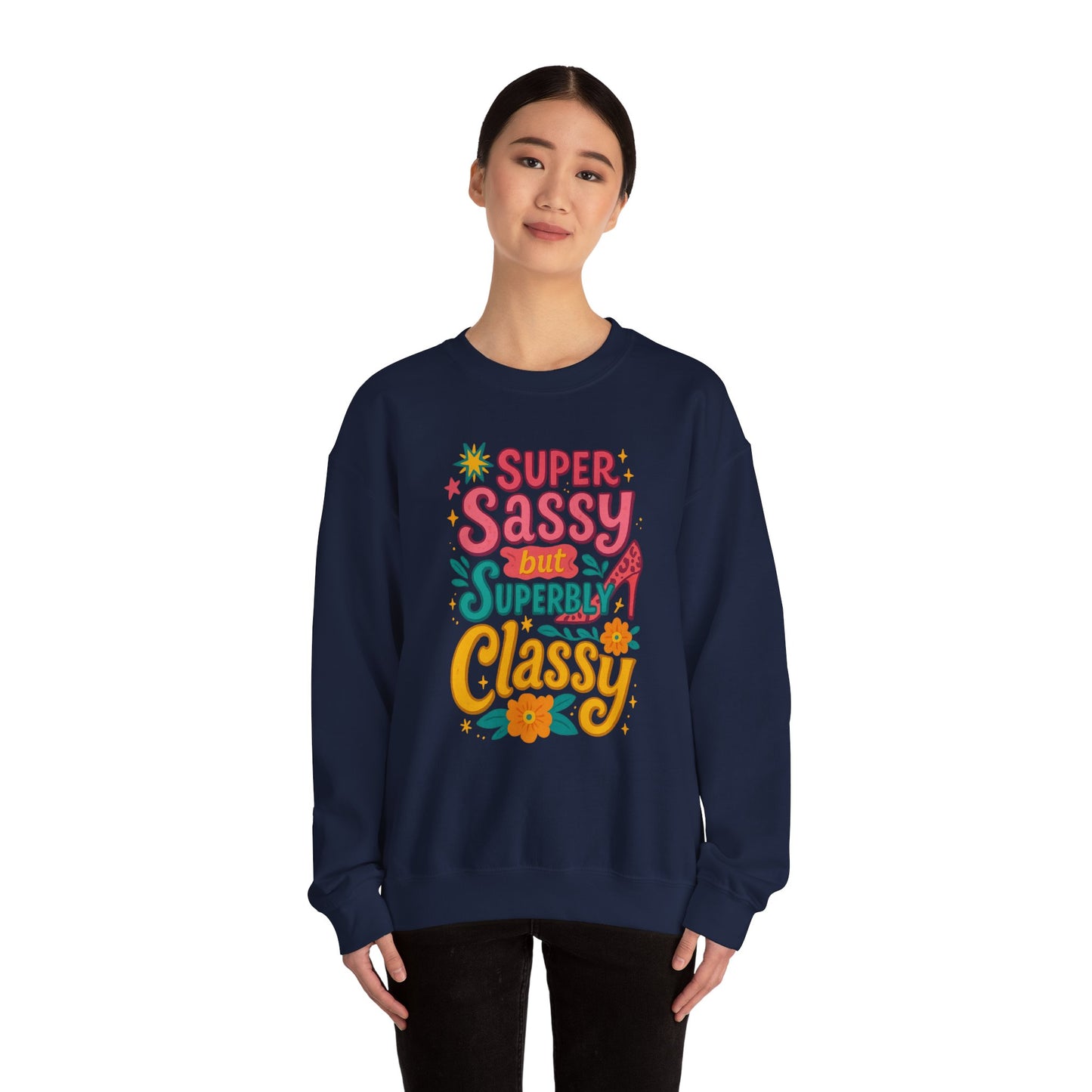 "Super Sassy, but Superbly Classy" Cozy Crewneck Sweatshirt
