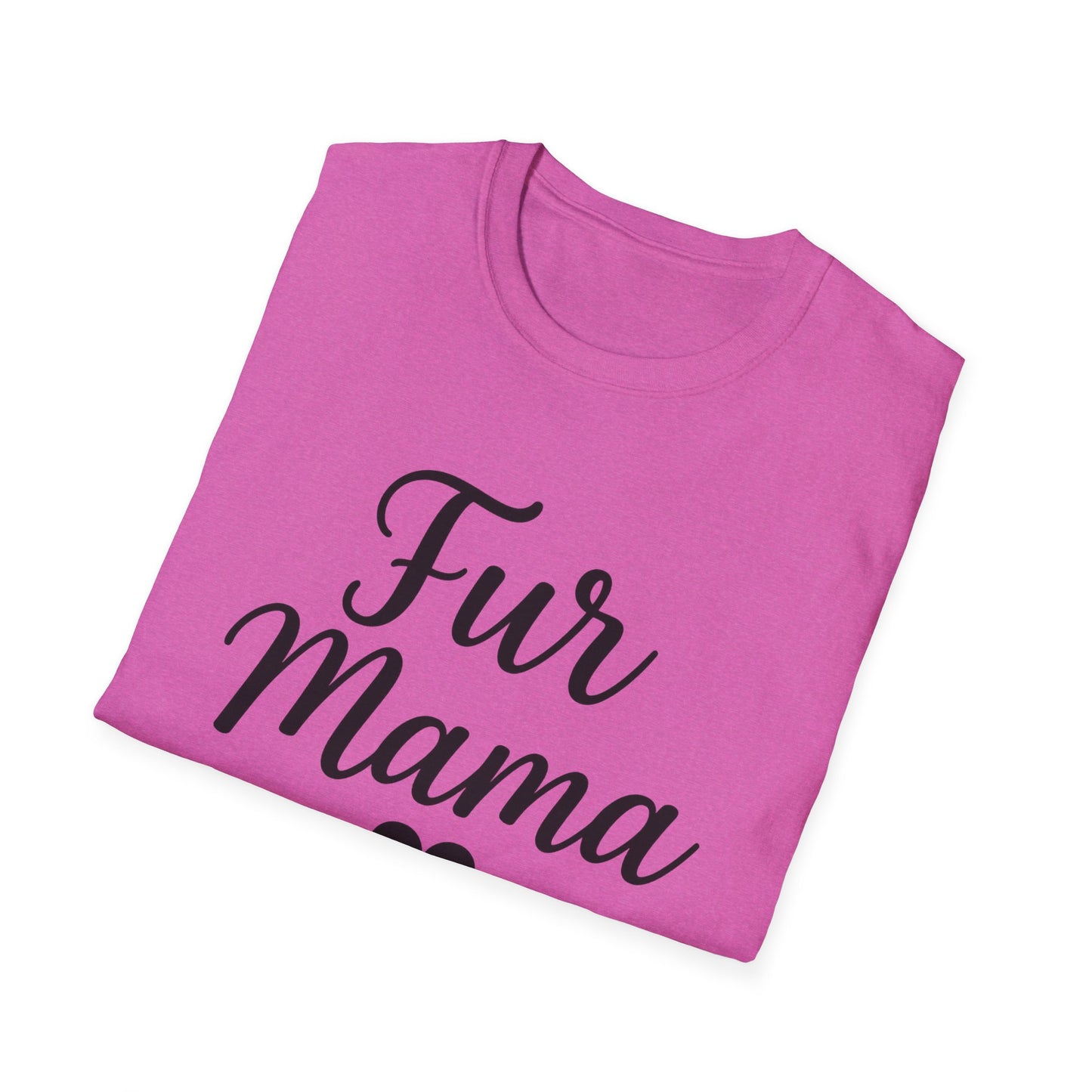 Fur Mama Softstyle Pet Lovers' Casual Tee-Shirt