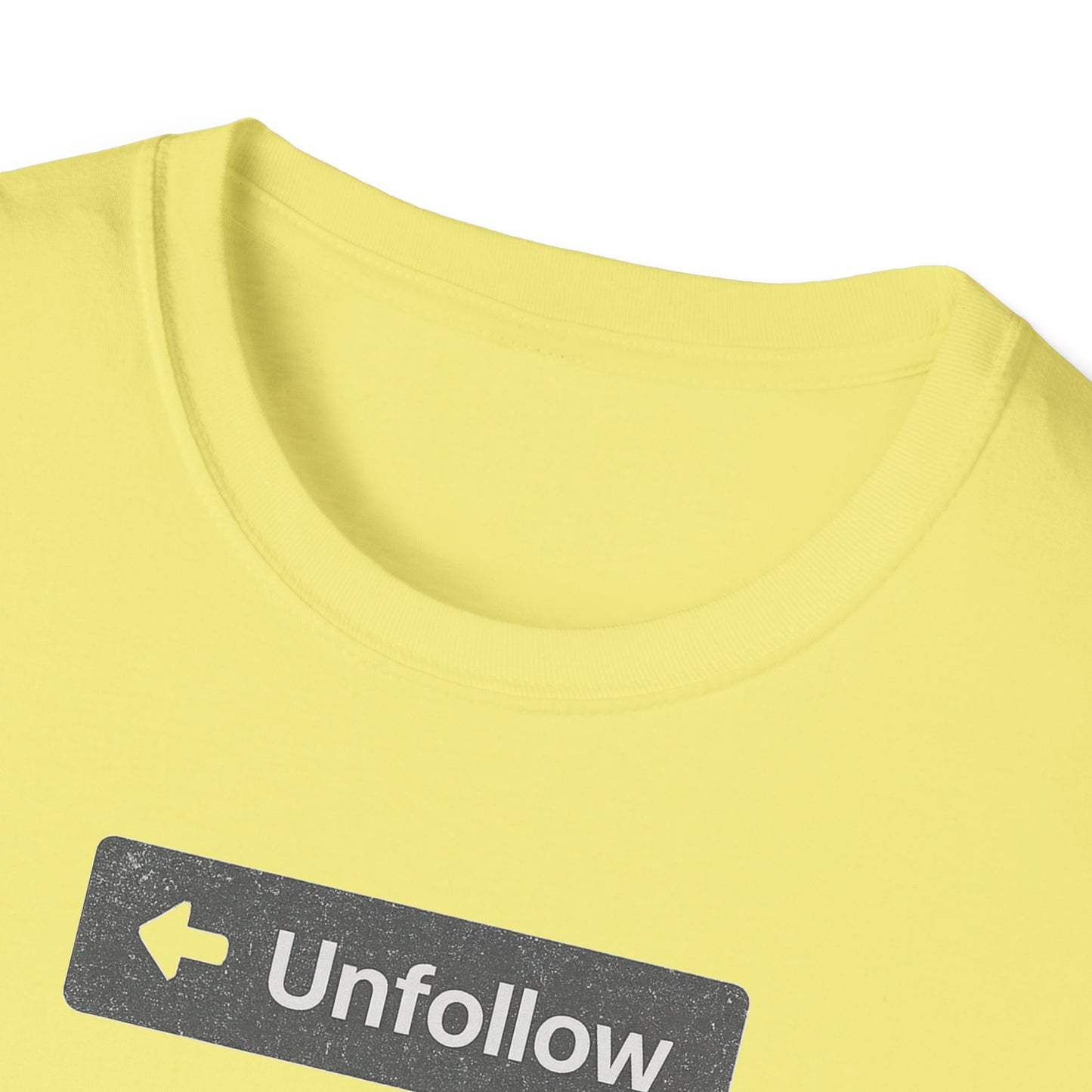 "Unfollow Me in Real Life" Casual Softstyle Tee for Him or Her