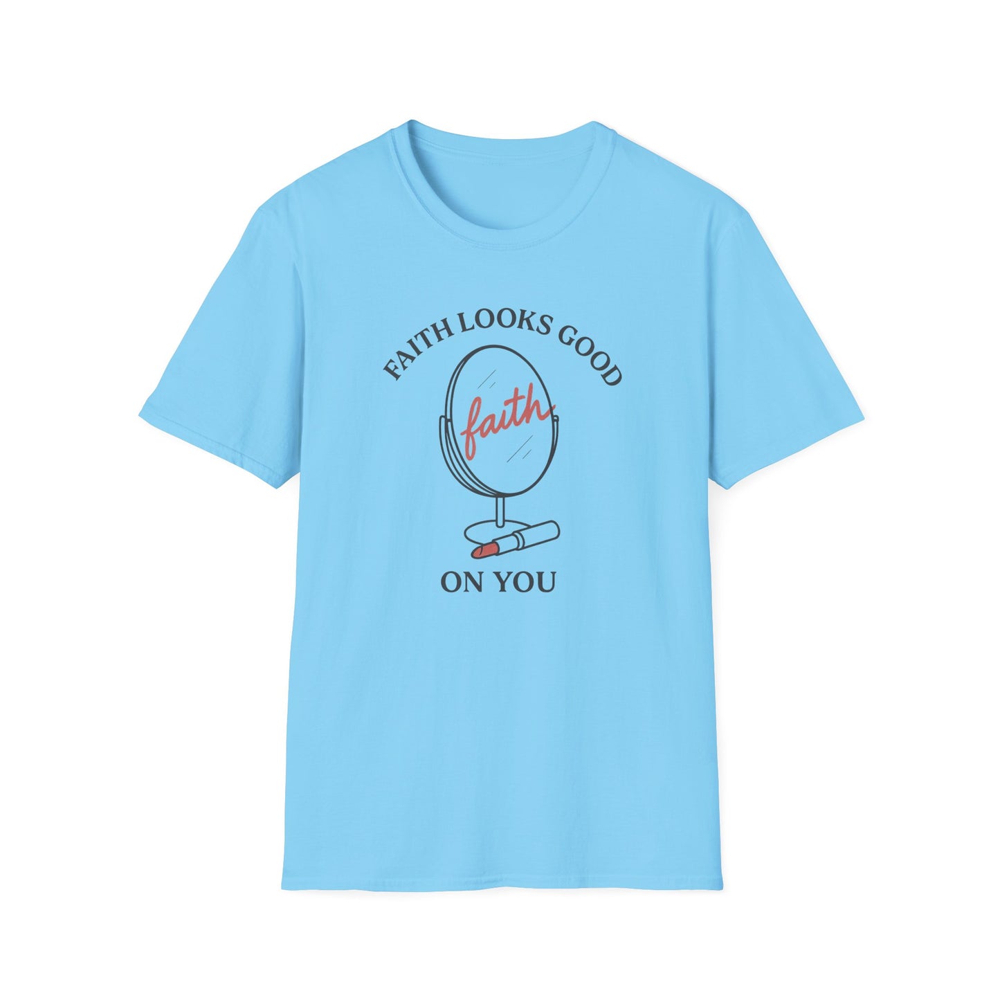 "Faith Looks Good on You" Inspirational Tee-Shirt