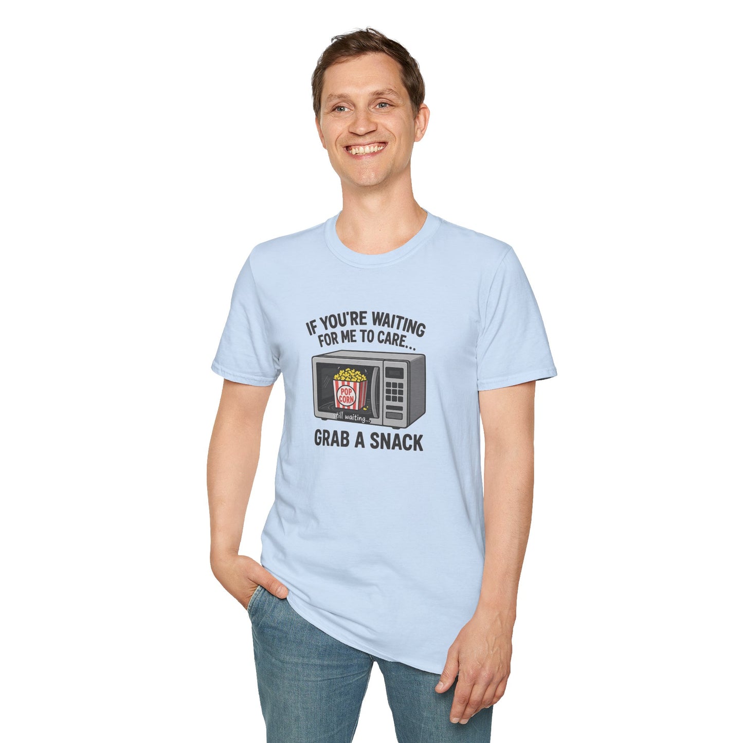 "If You're Waiting for Me to Care, Grab a Snack" Snarky Graphic-Tee