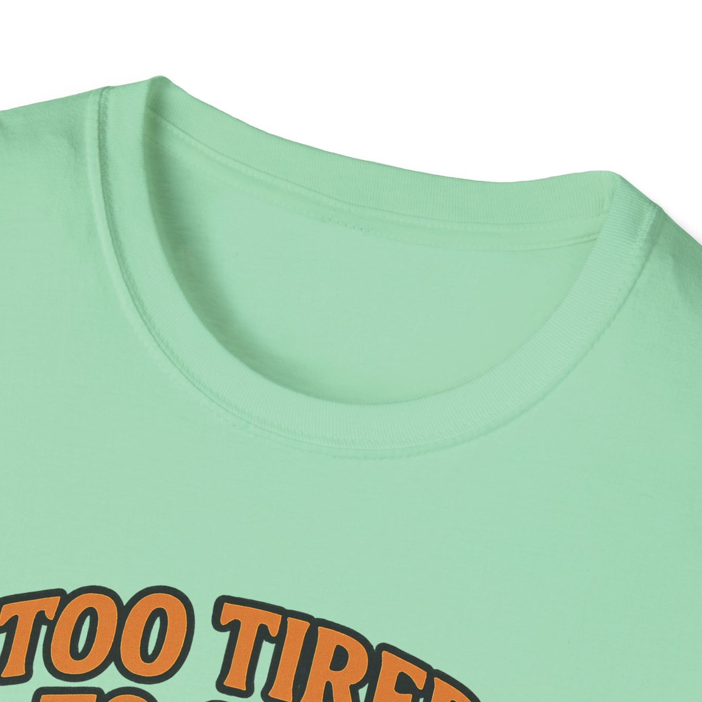 "Too Tired to Care, Too Hot to Argue" Casual Graphic Tee