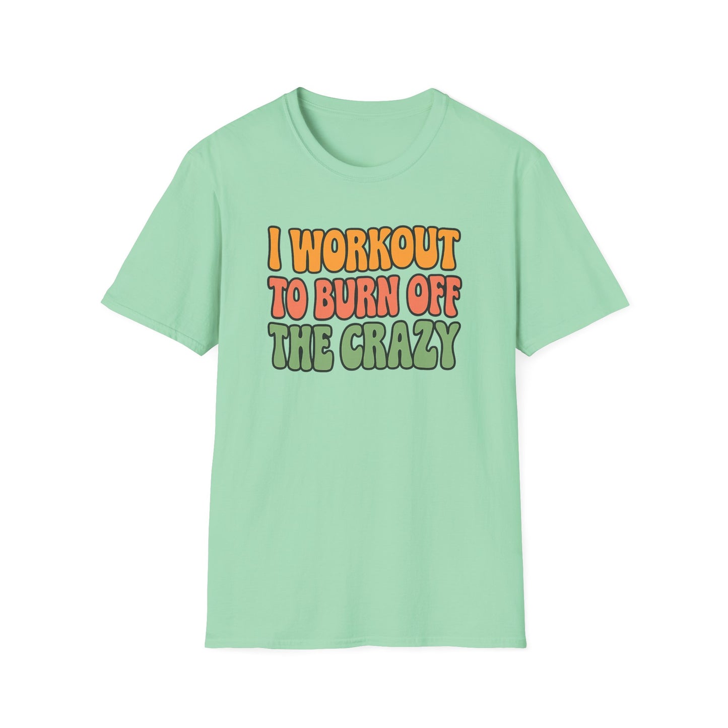 Grit Forge Athletics - "I Workout to Burn Off the Crazy" Workout T-Shirt for Gym Lovers
