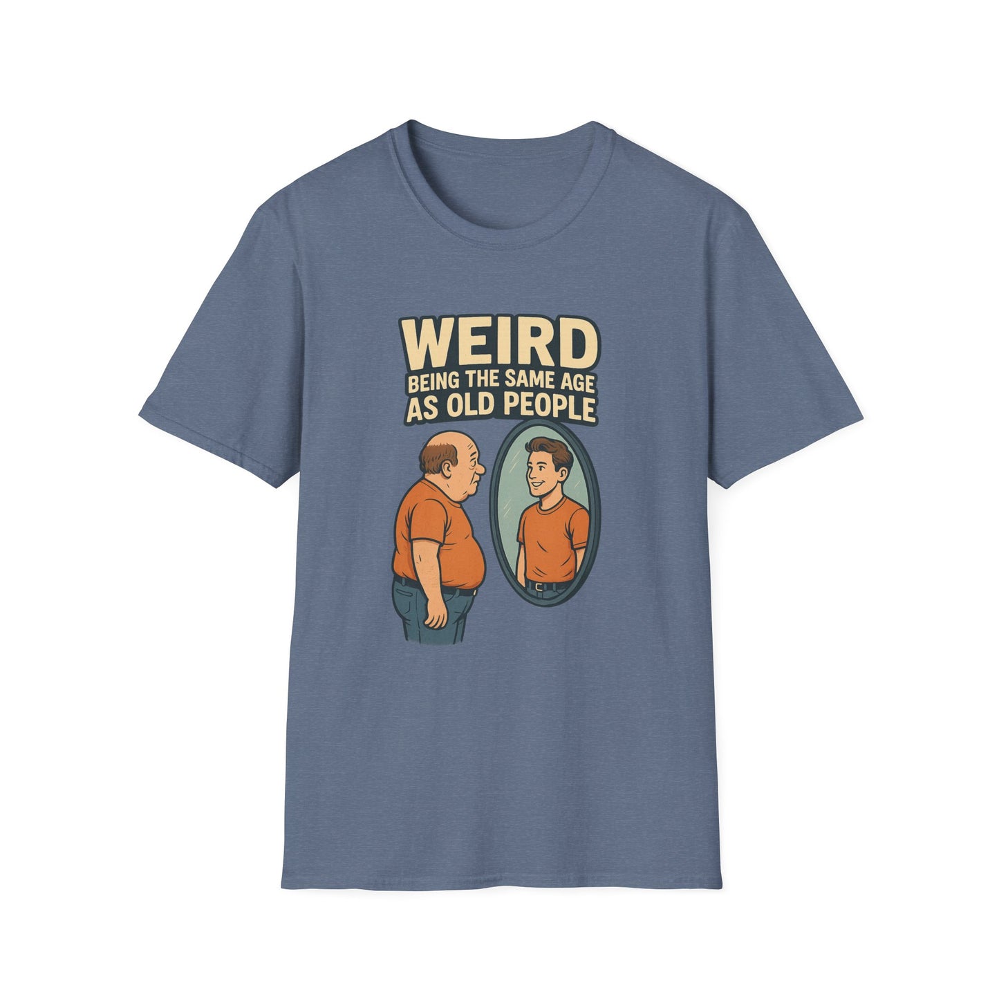 "Weird Being the Same Age as Old People", Funny Aging Humor Men's' Tee-Shirt