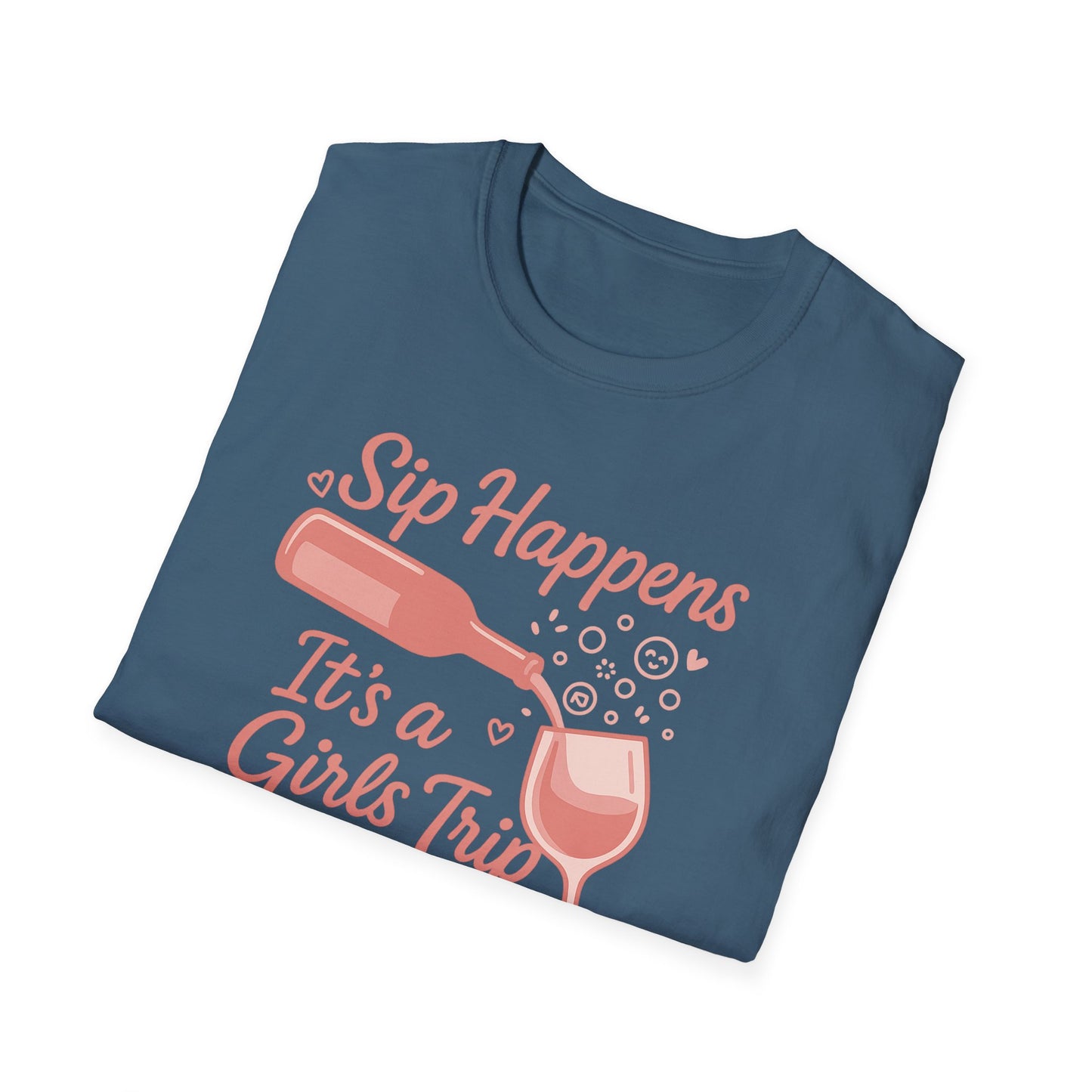 Girls' Trip, "Sip Happens" Wine Lovers/Friends Tee