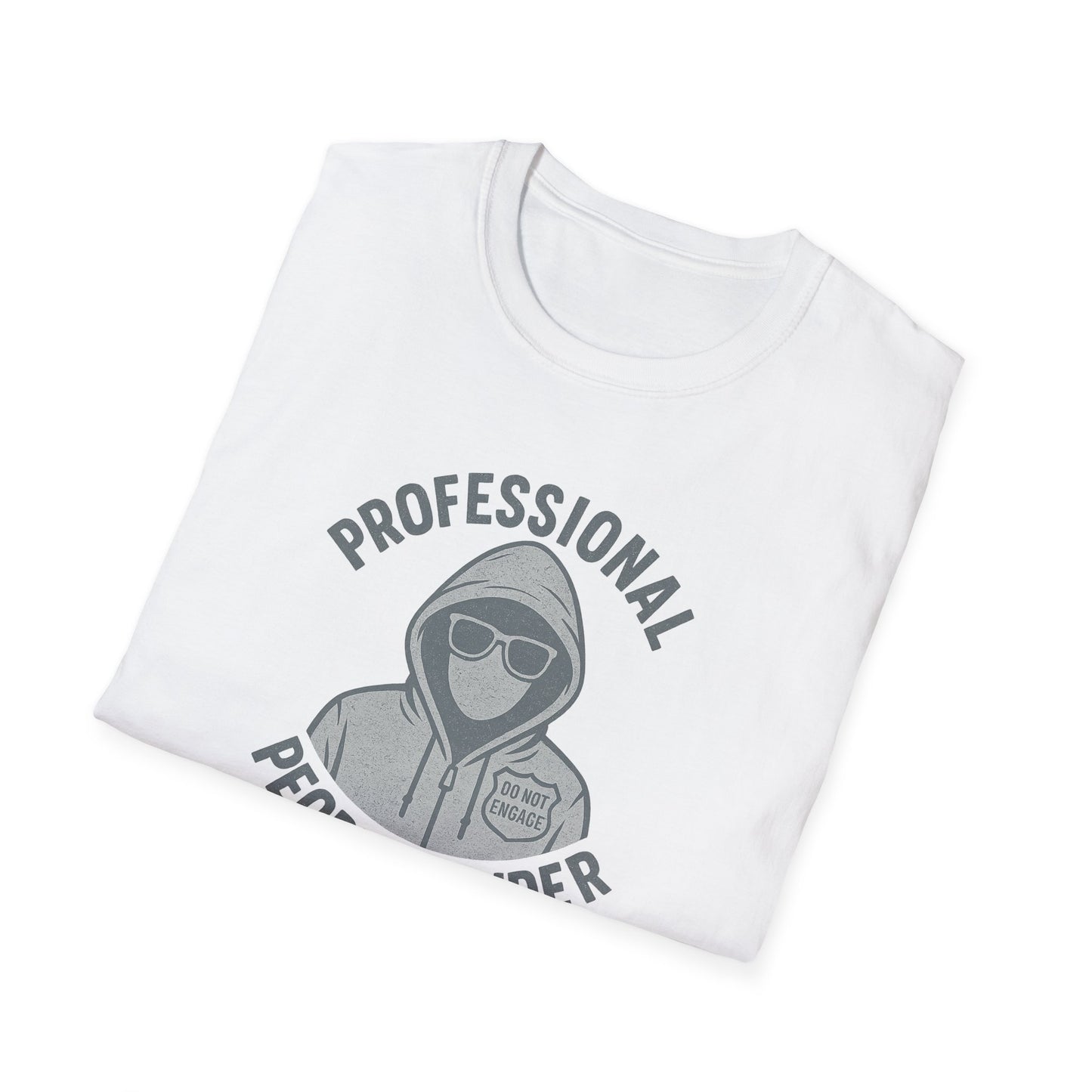 "Professional People Avoider" Snarky Casual T-Shirt