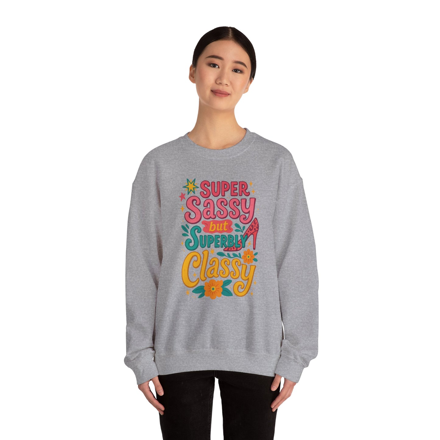 "Super Sassy, but Superbly Classy" Cozy Crewneck Sweatshirt