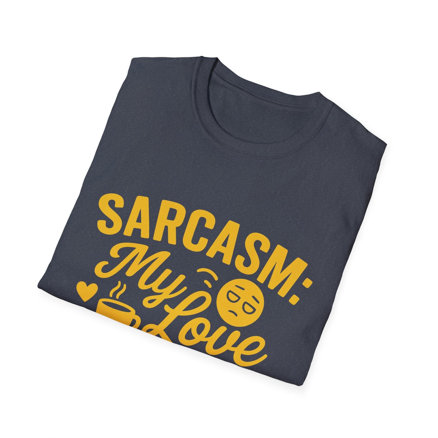 "Sarcasm: My Love Language" Humorous Casual Tee-Shirt