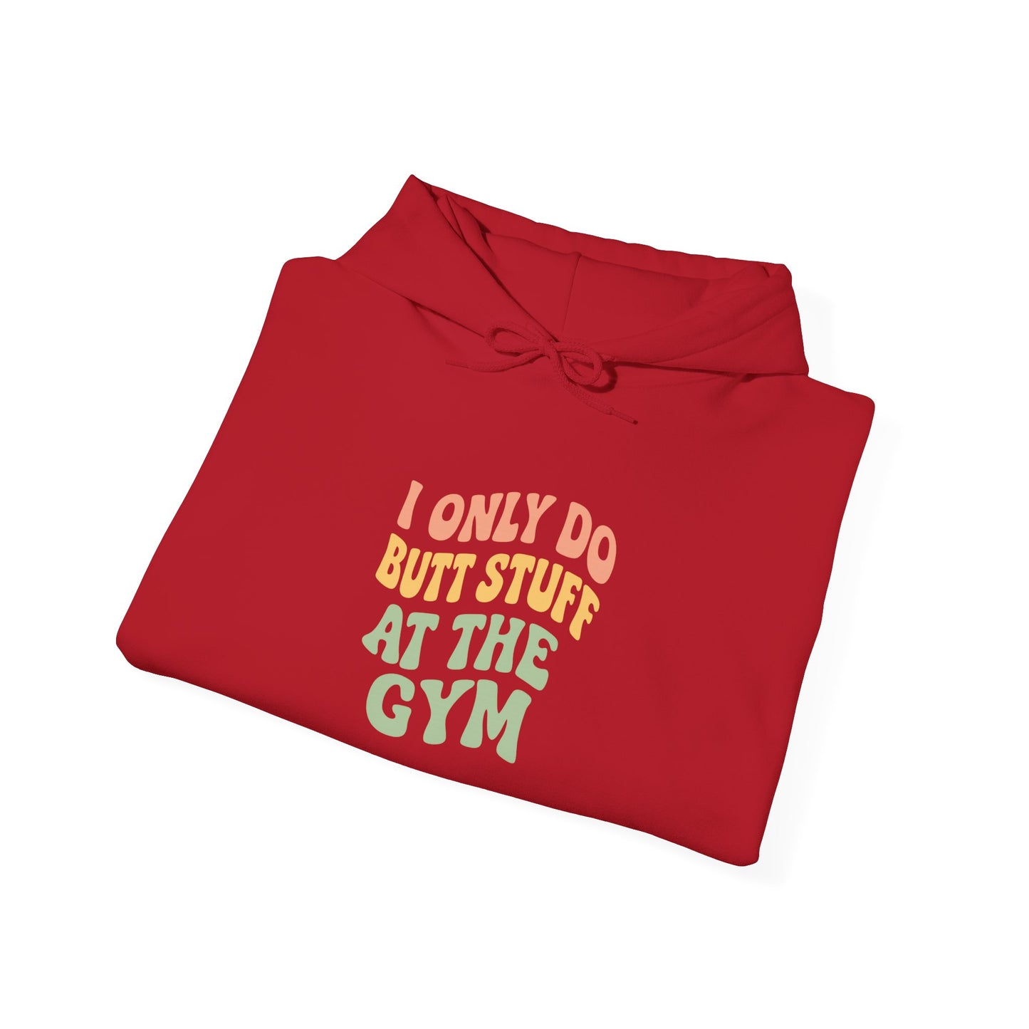 Grit Forge Athletics - "I Only Do Butt Stuff at the Gym" Motivational Hoodie for Gym Lovers