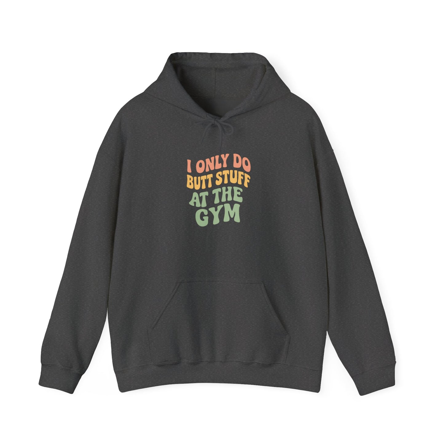 Grit Forge Athletics - "I Only Do Butt Stuff at the Gym" Motivational Hoodie for Gym Lovers