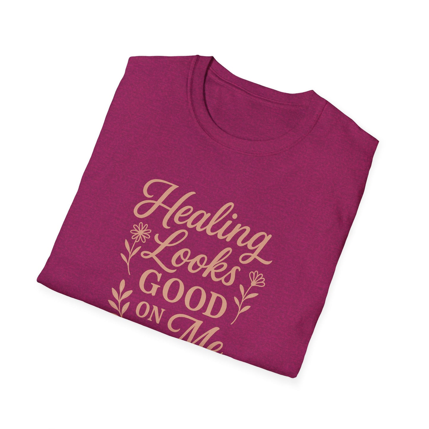 "Healing Looks Good on Me" Softstyle Positivity Tee-Shirt