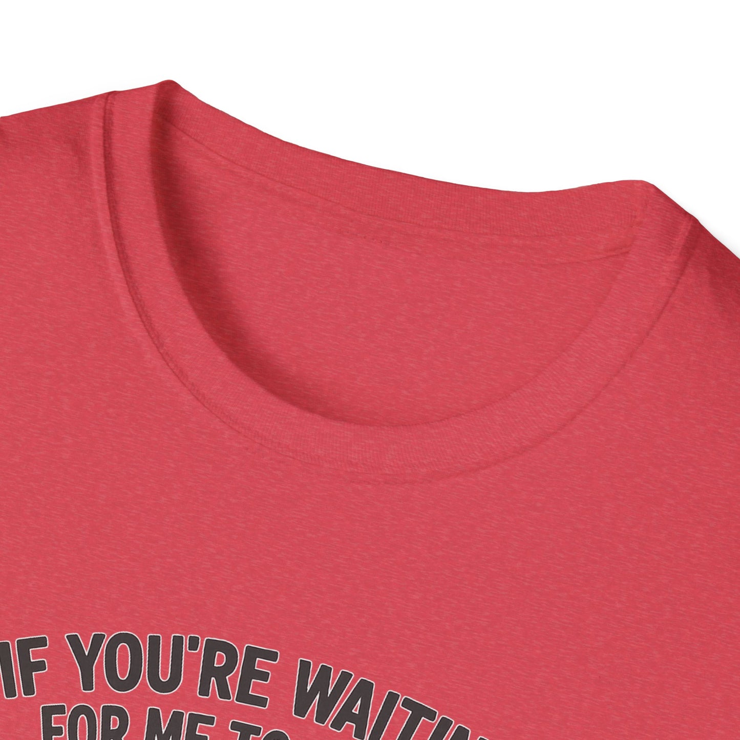 "If You're Waiting for Me to Care, Grab a Snack" Snarky Graphic-Tee