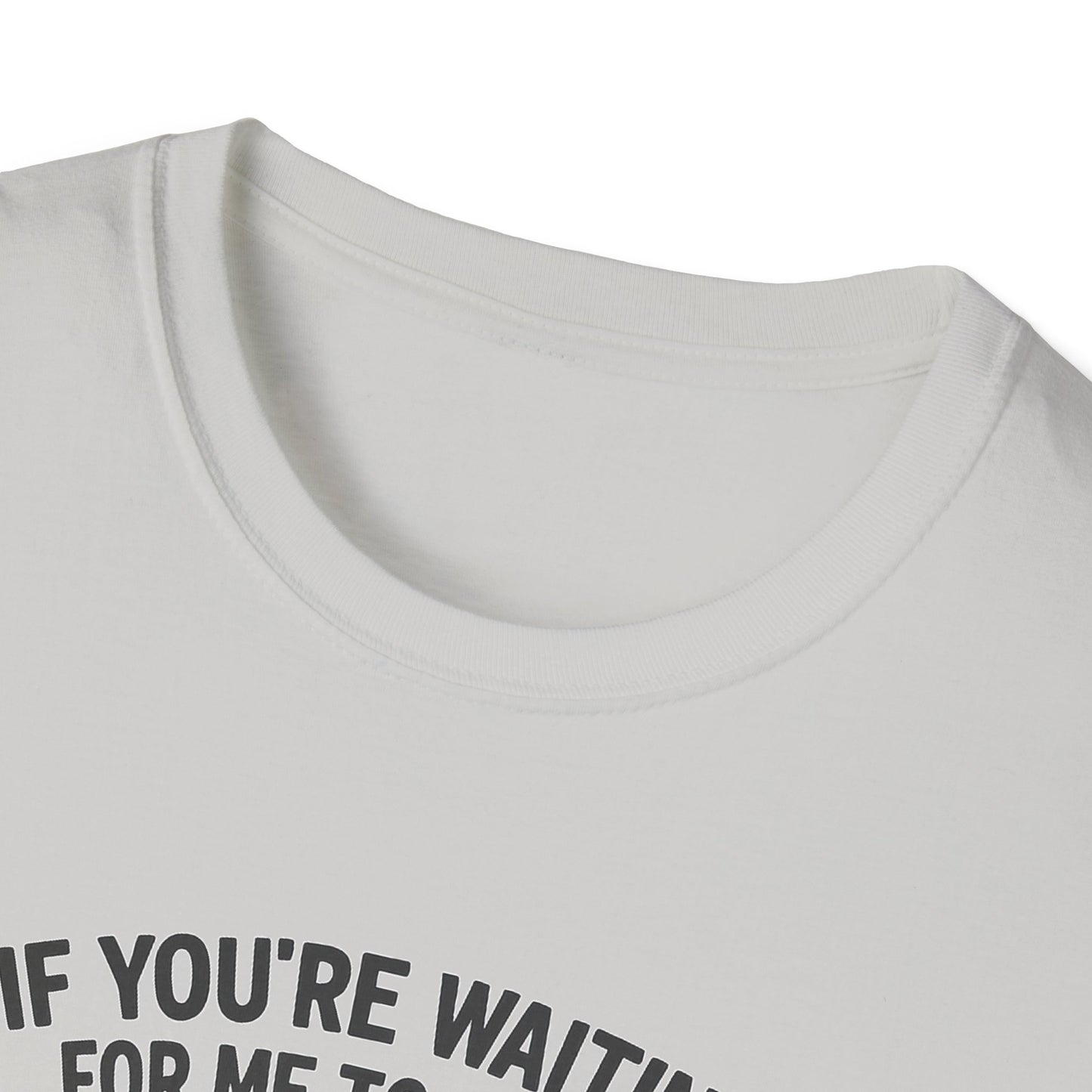 "If You're Waiting for Me to Care, Grab a Snack" Snarky Graphic-Tee
