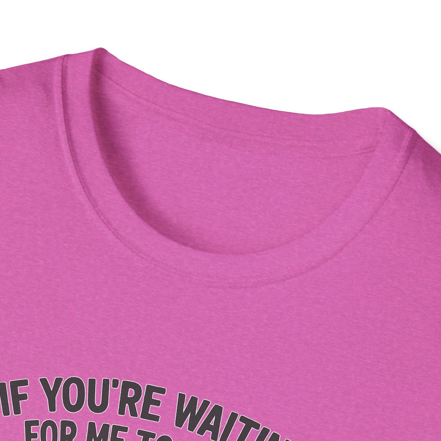 "If You're Waiting for Me to Care, Grab a Snack" Snarky Graphic-Tee