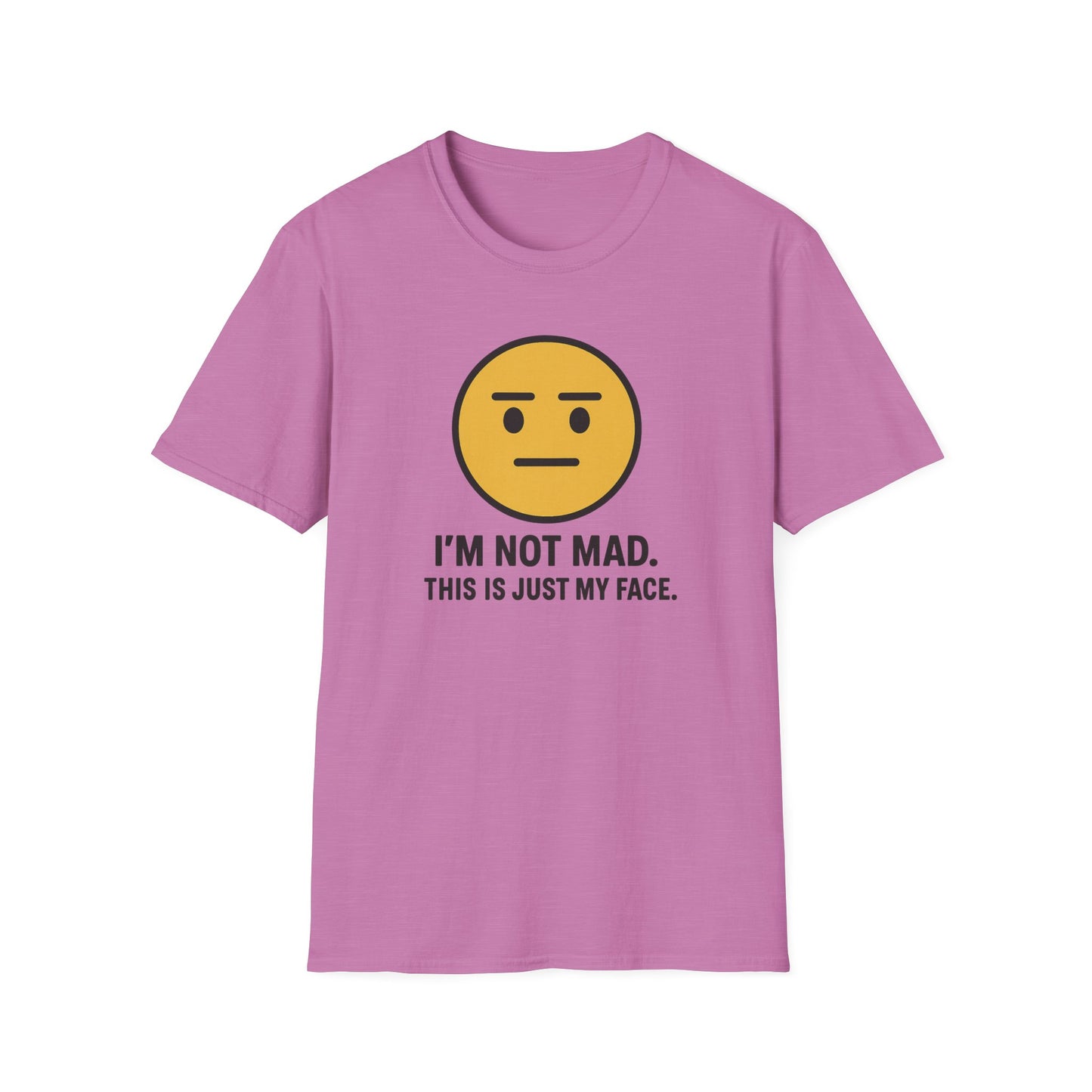 "I’m Not Mad, This is Just My Face" Humorous Tee Shirt