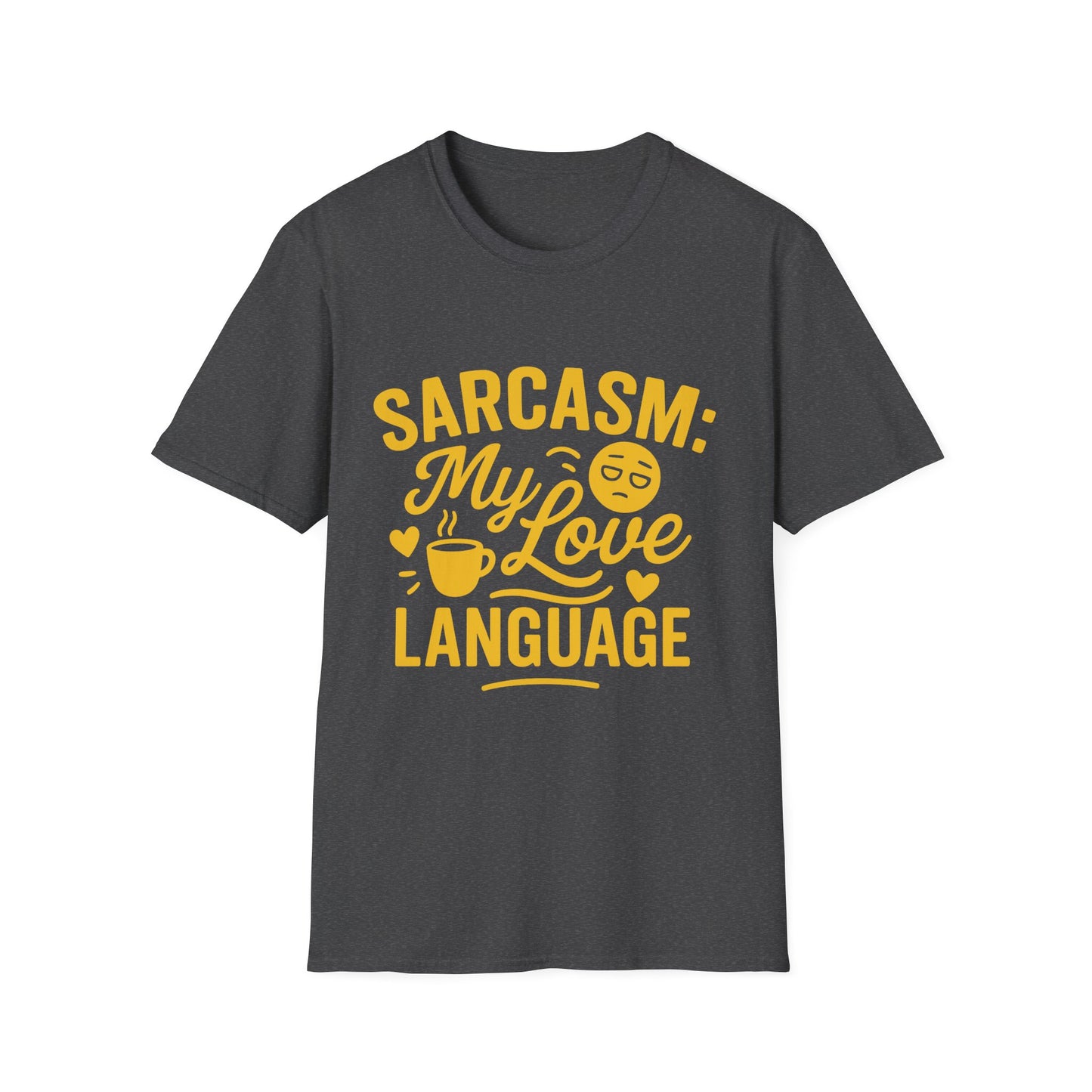 "Sarcasm: My Love Language" Humorous Casual Tee-Shirt
