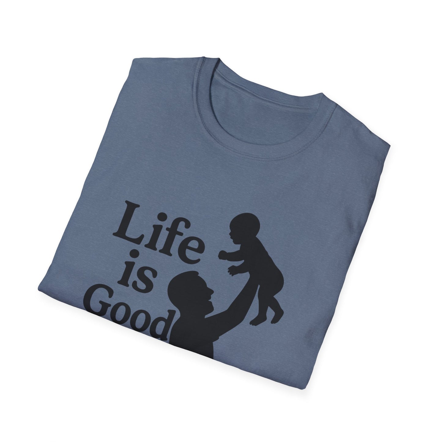 "Life is Good" Men's Softstyle Baby-Rearing Casual Tee-Shirt