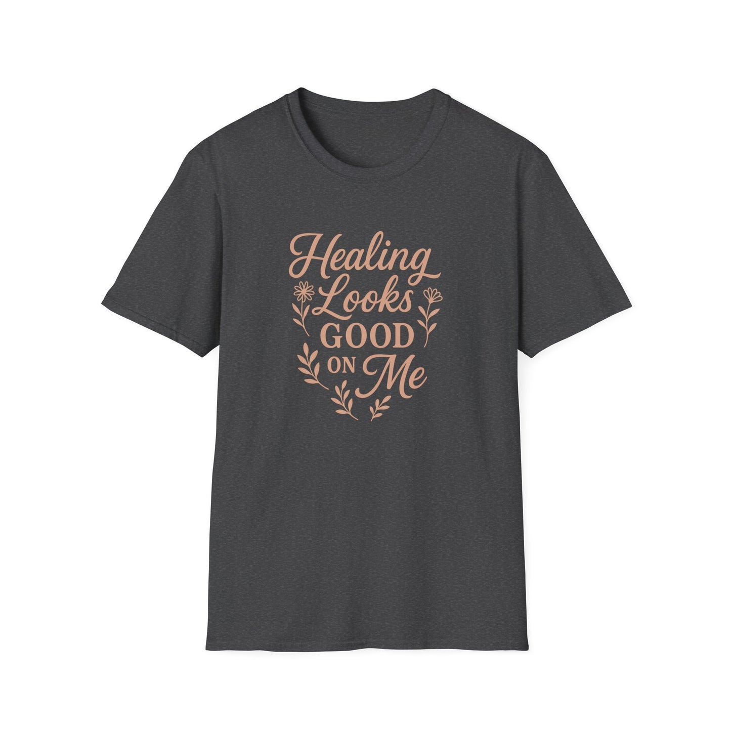 "Healing Looks Good on Me" Softstyle Positivity Tee-Shirt