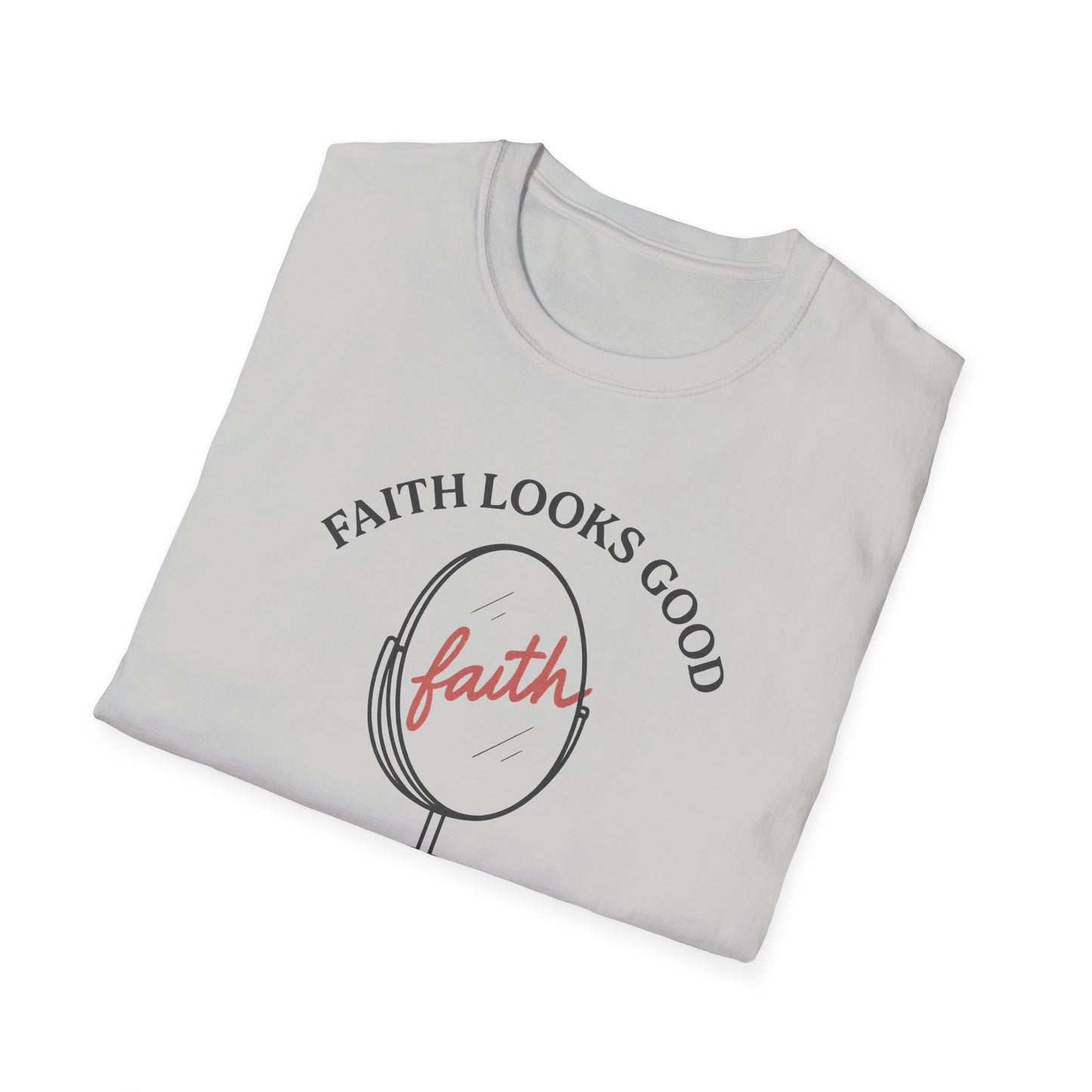 "Faith Looks Good on You" Inspirational Tee-Shirt