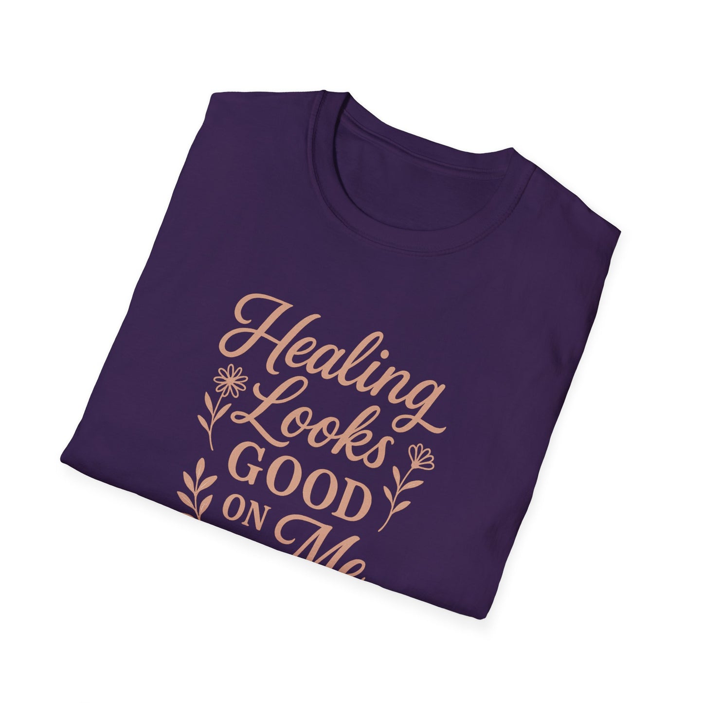 "Healing Looks Good on Me" Softstyle Positivity Tee-Shirt