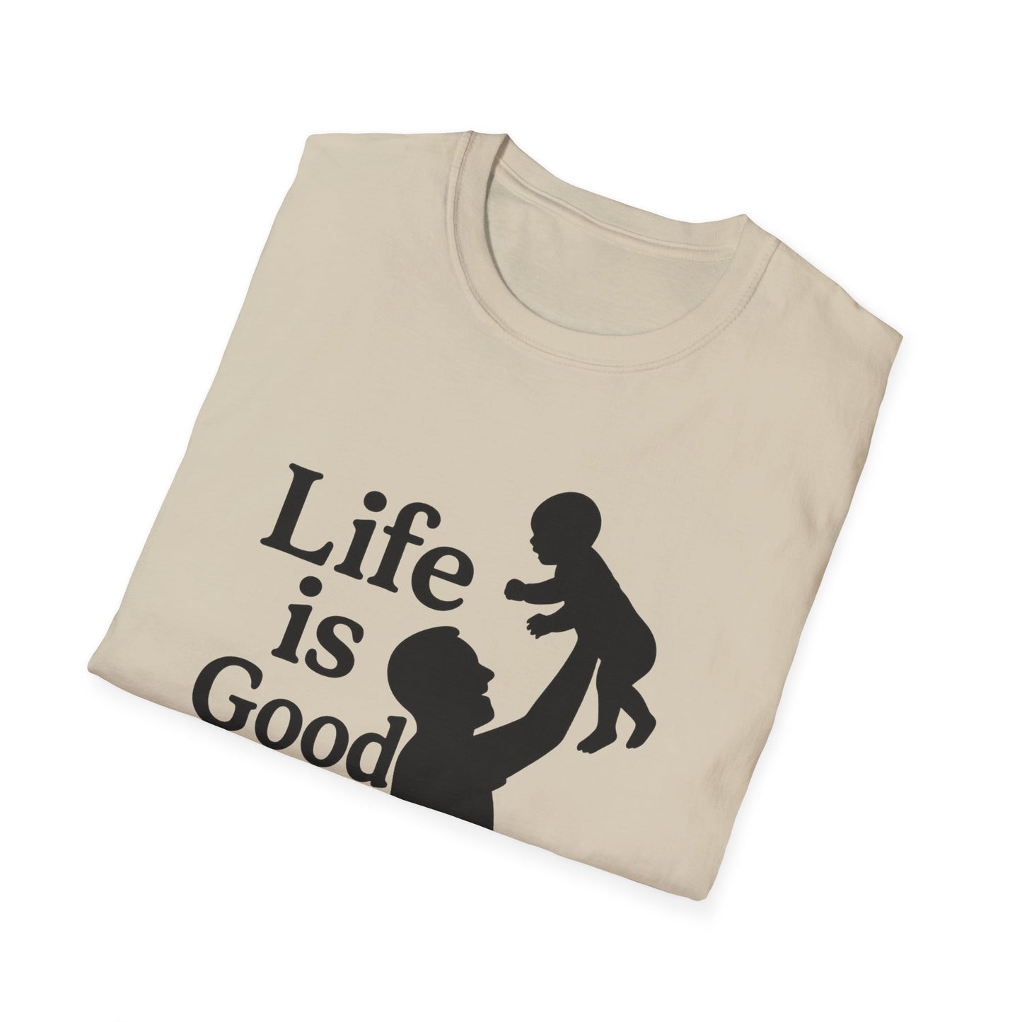 "Life is Good" Men's Softstyle Baby-Rearing Casual Tee-Shirt