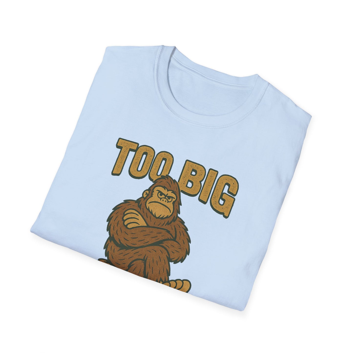 "Too Big to Fail" Bigfoot-inspired Tee Shirt