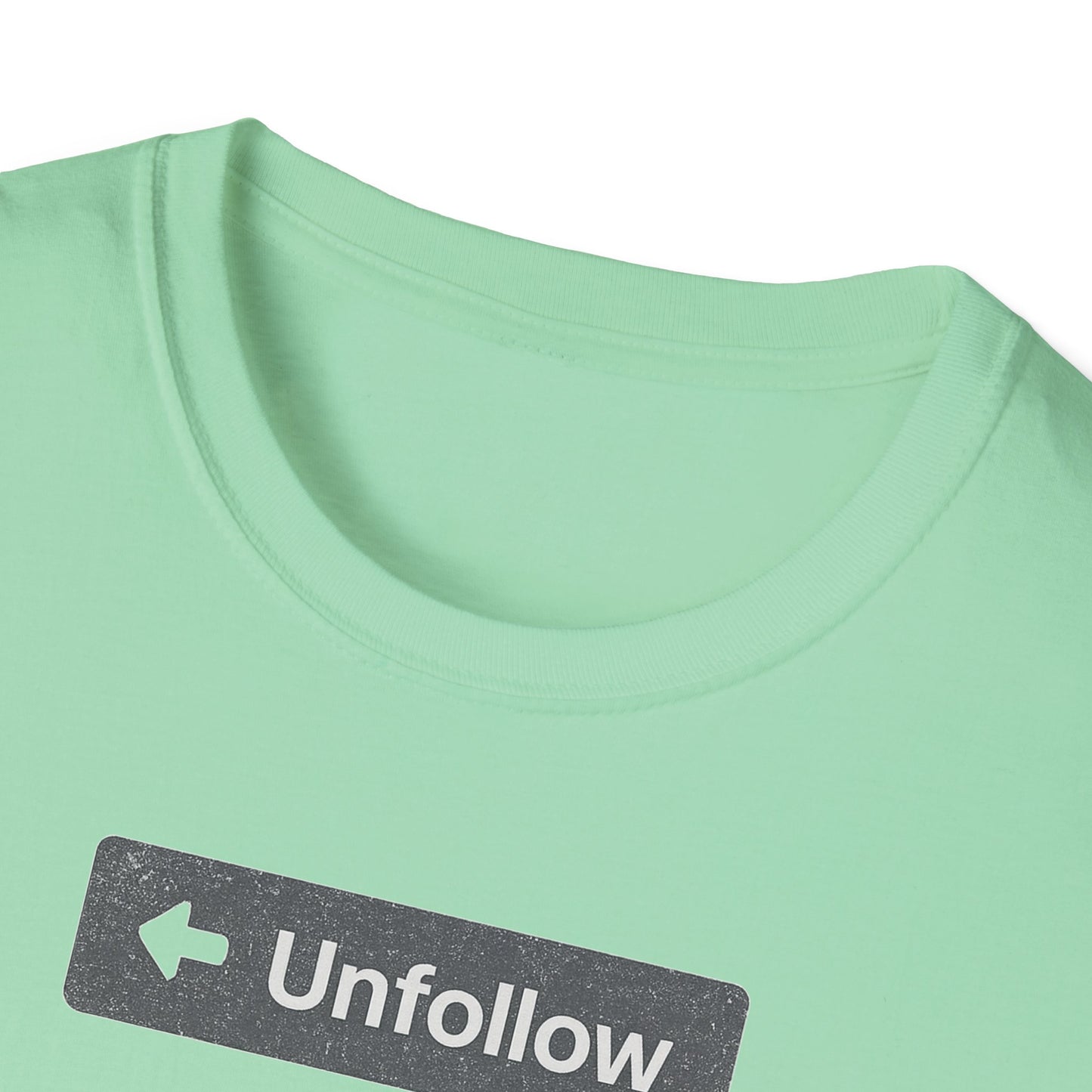 "Unfollow Me in Real Life" Casual Softstyle Tee for Him or Her