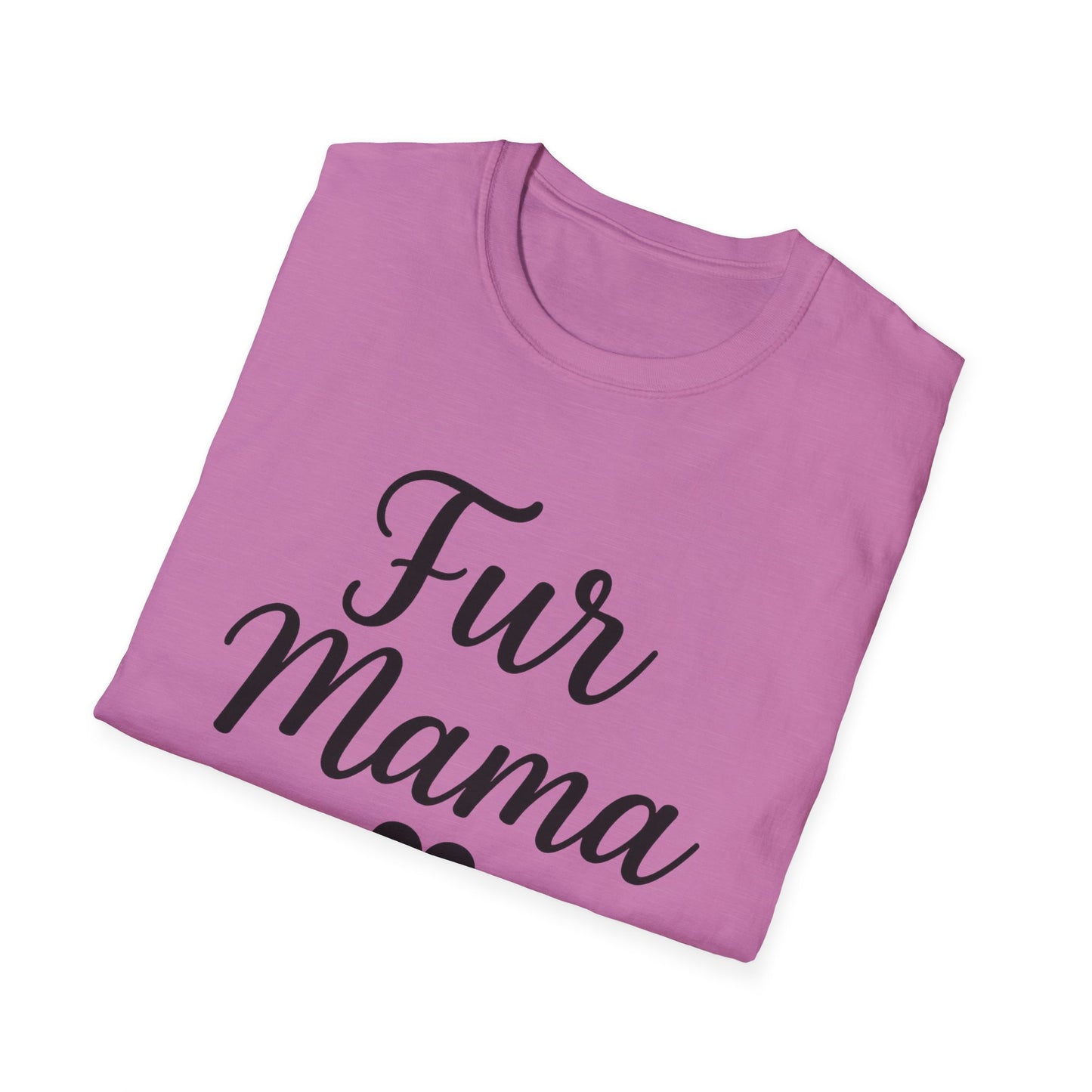 Fur Mama Softstyle Pet Lovers' Casual Tee-Shirt