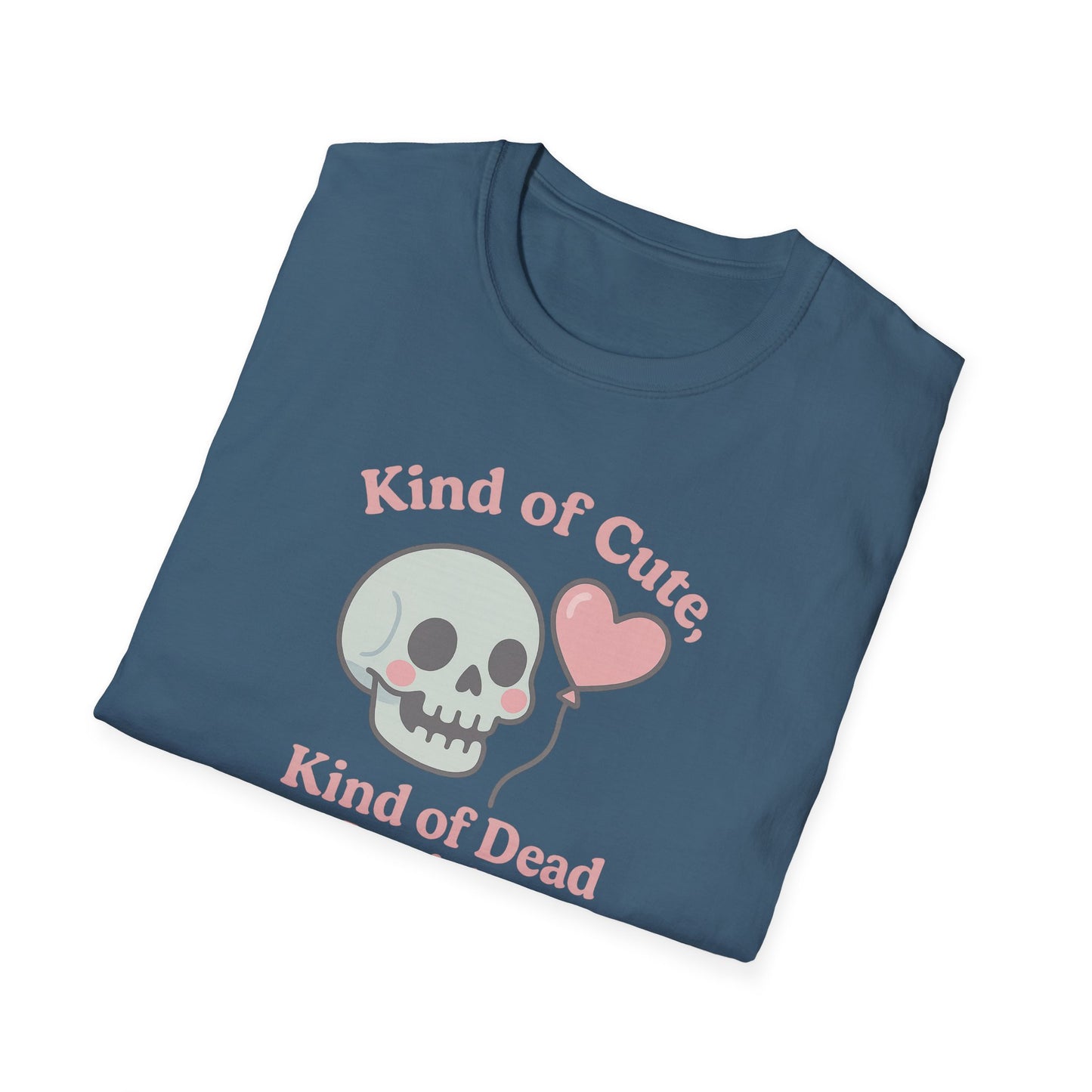"Kinda Cute, Kinda Dead Inside" - Skull and Heart Quote T-Shirt for Her