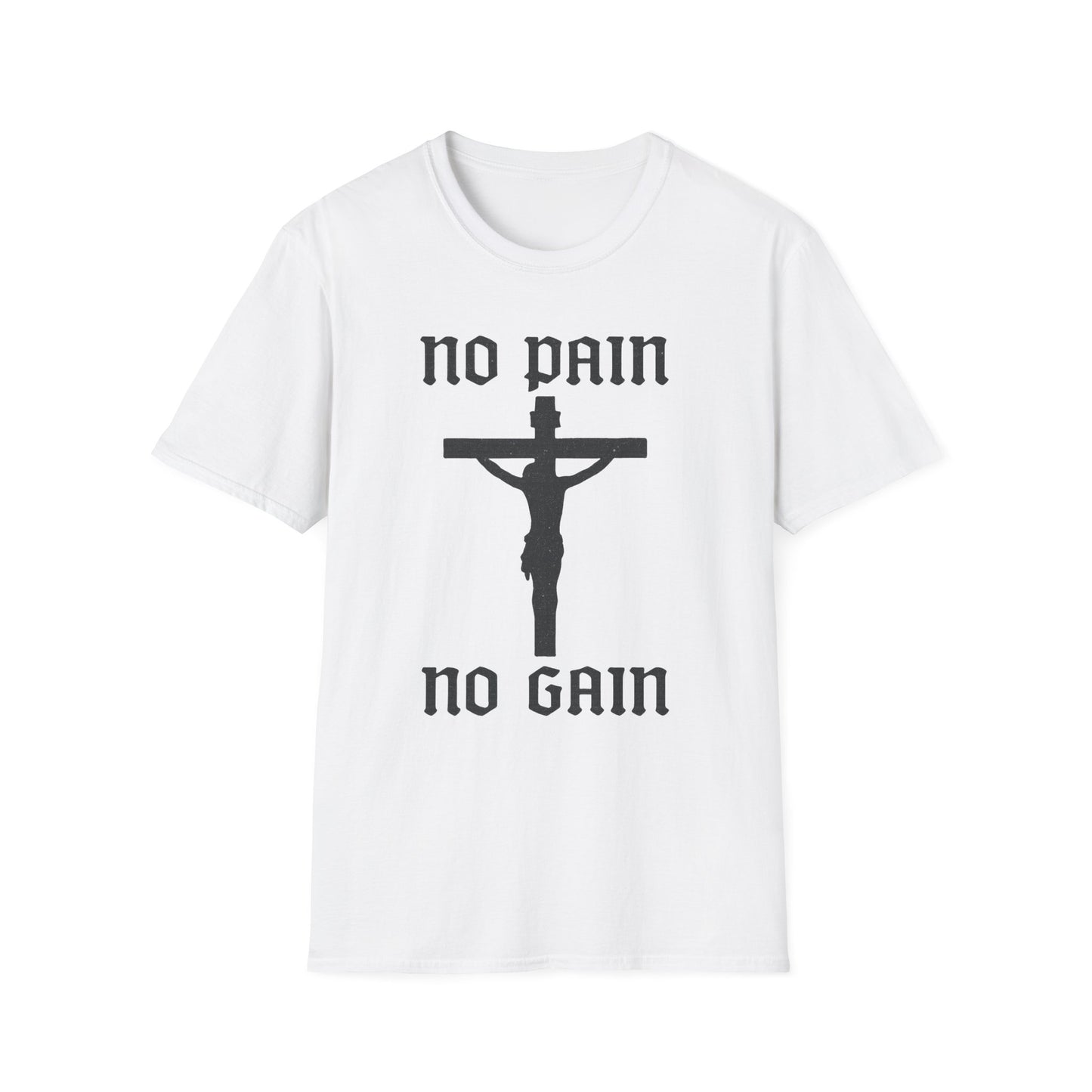 No Pain, No Gain Christian Tee Shirt - His Pain Freed Us