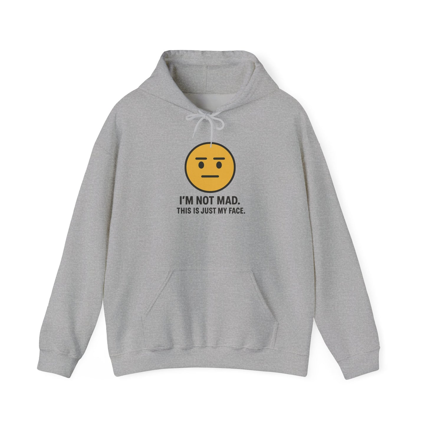 "I'm Not Mad, That's Just My Face" Humorous Hooded Sweatshirt