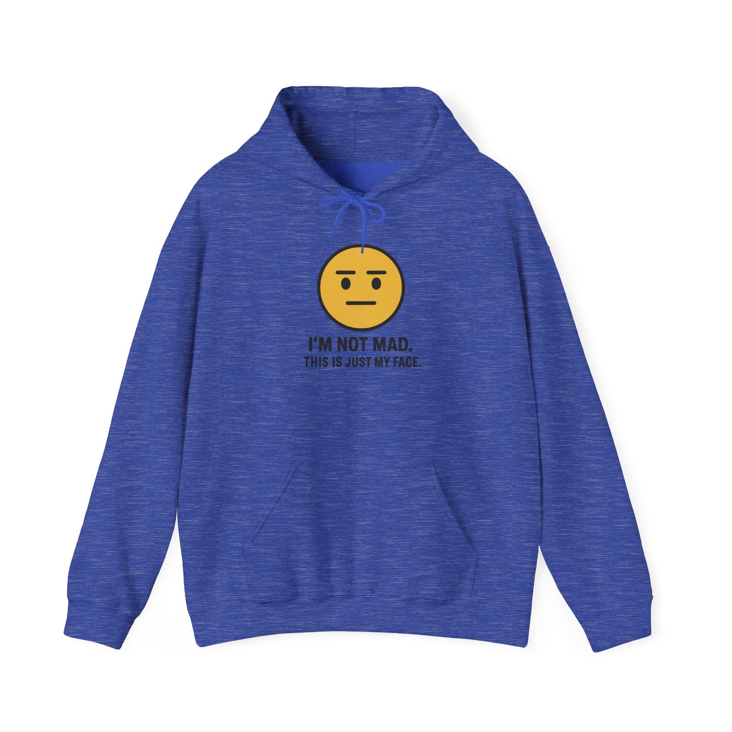 "I'm Not Mad, That's Just My Face" Humorous Hooded Sweatshirt