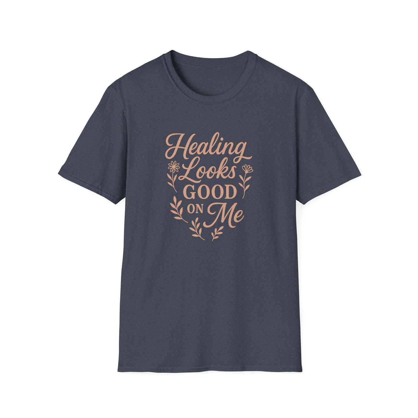 "Healing Looks Good on Me" Softstyle Positivity Tee-Shirt