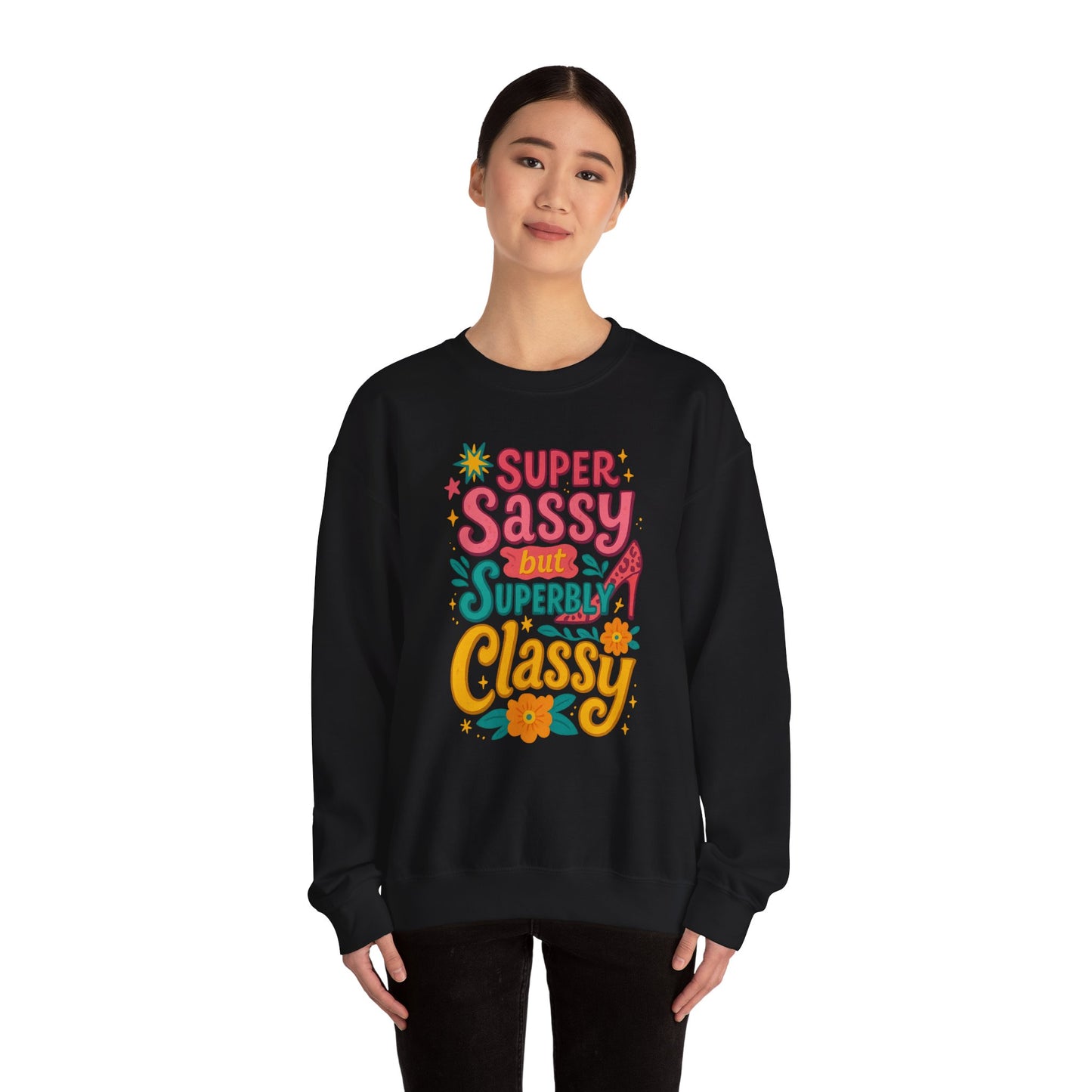 "Super Sassy, but Superbly Classy" Cozy Crewneck Sweatshirt