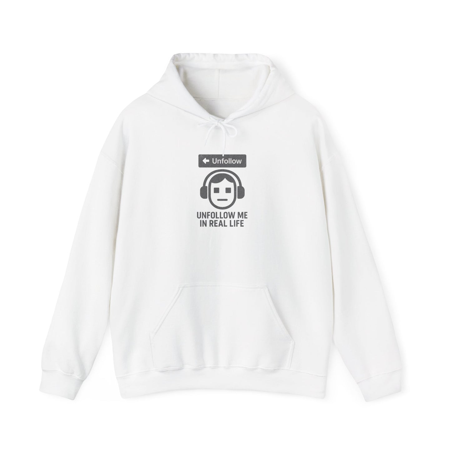 "Unfollow Me in Real Life" Comfy Hoodie for Him or Her