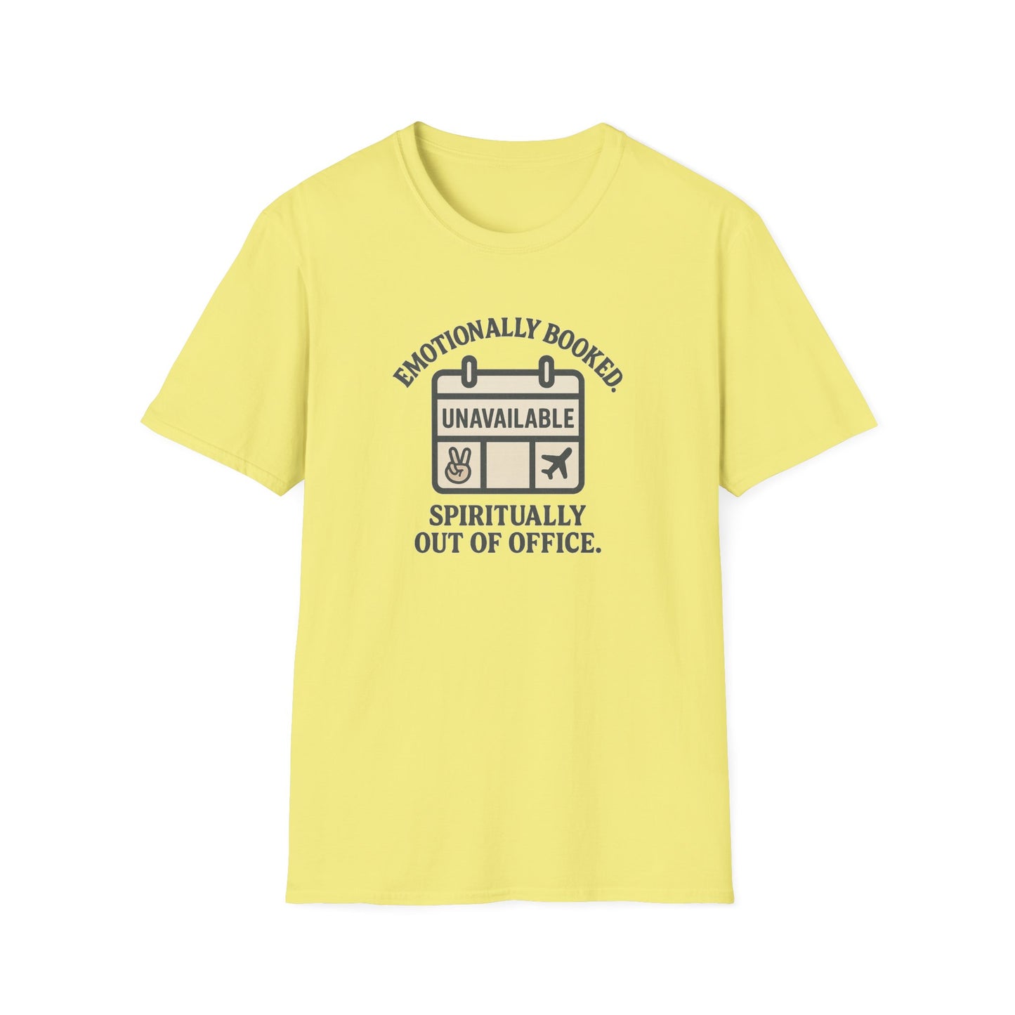 "Emotionally Booked Spiritually Unavailable" Playful T-Shirt