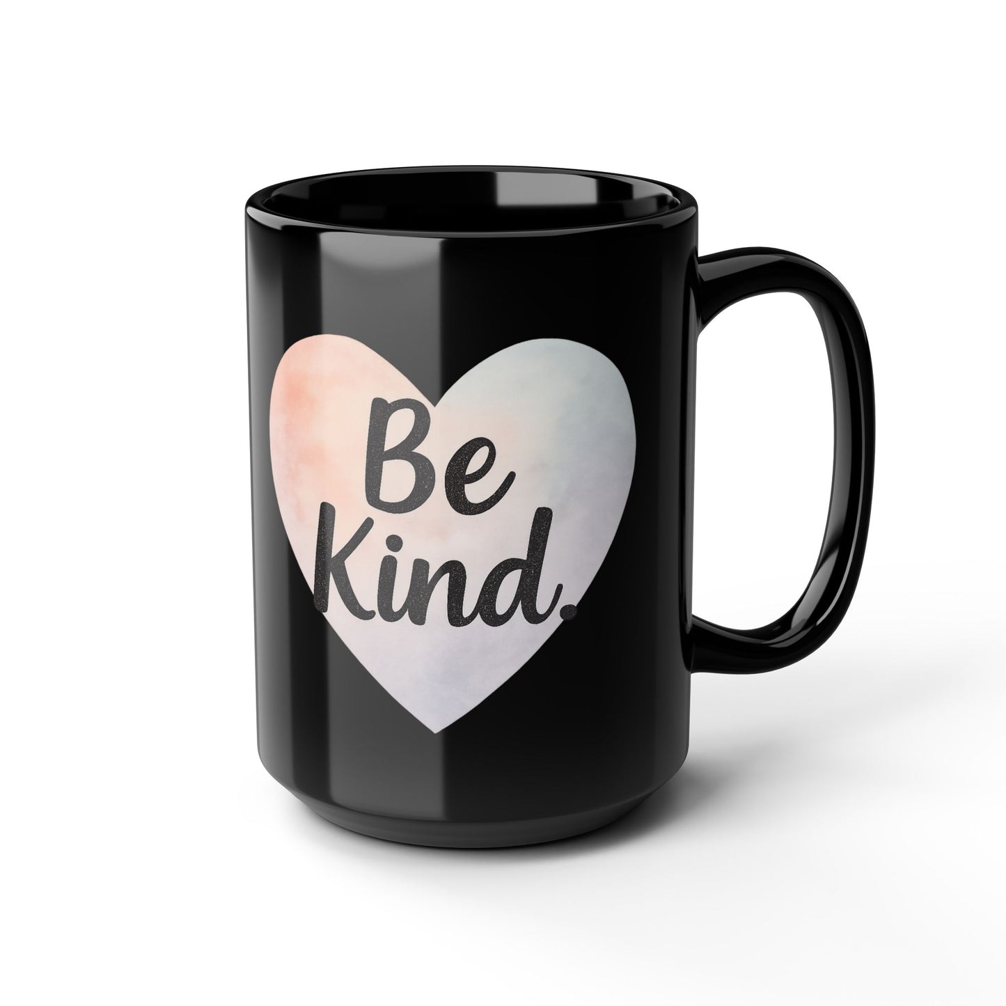 Black Mug with Positive Message | Be Kind Mug | Inspirational Coffee Cup | Gift for Friends | Motivational Tea Mug | 11oz or 15oz