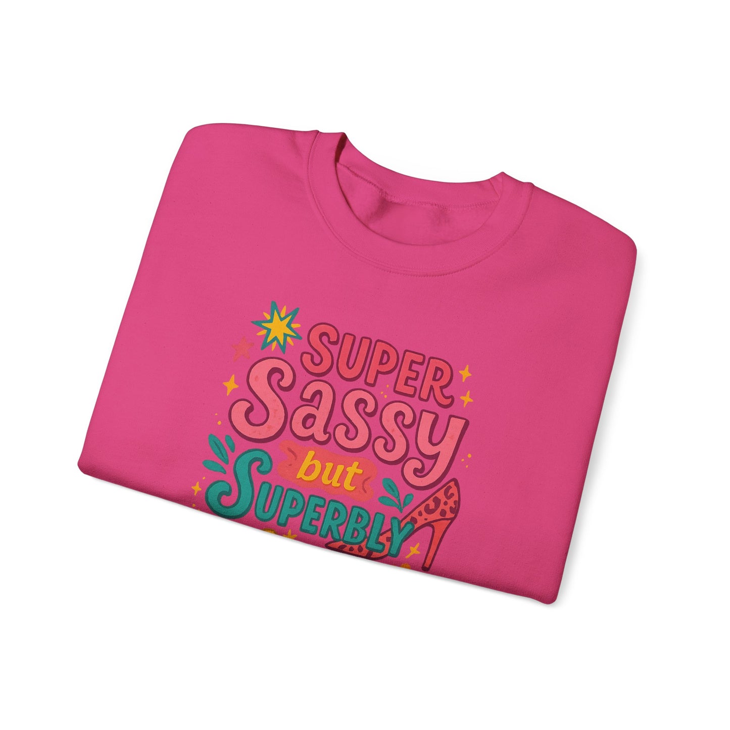 "Super Sassy, but Superbly Classy" Cozy Crewneck Sweatshirt