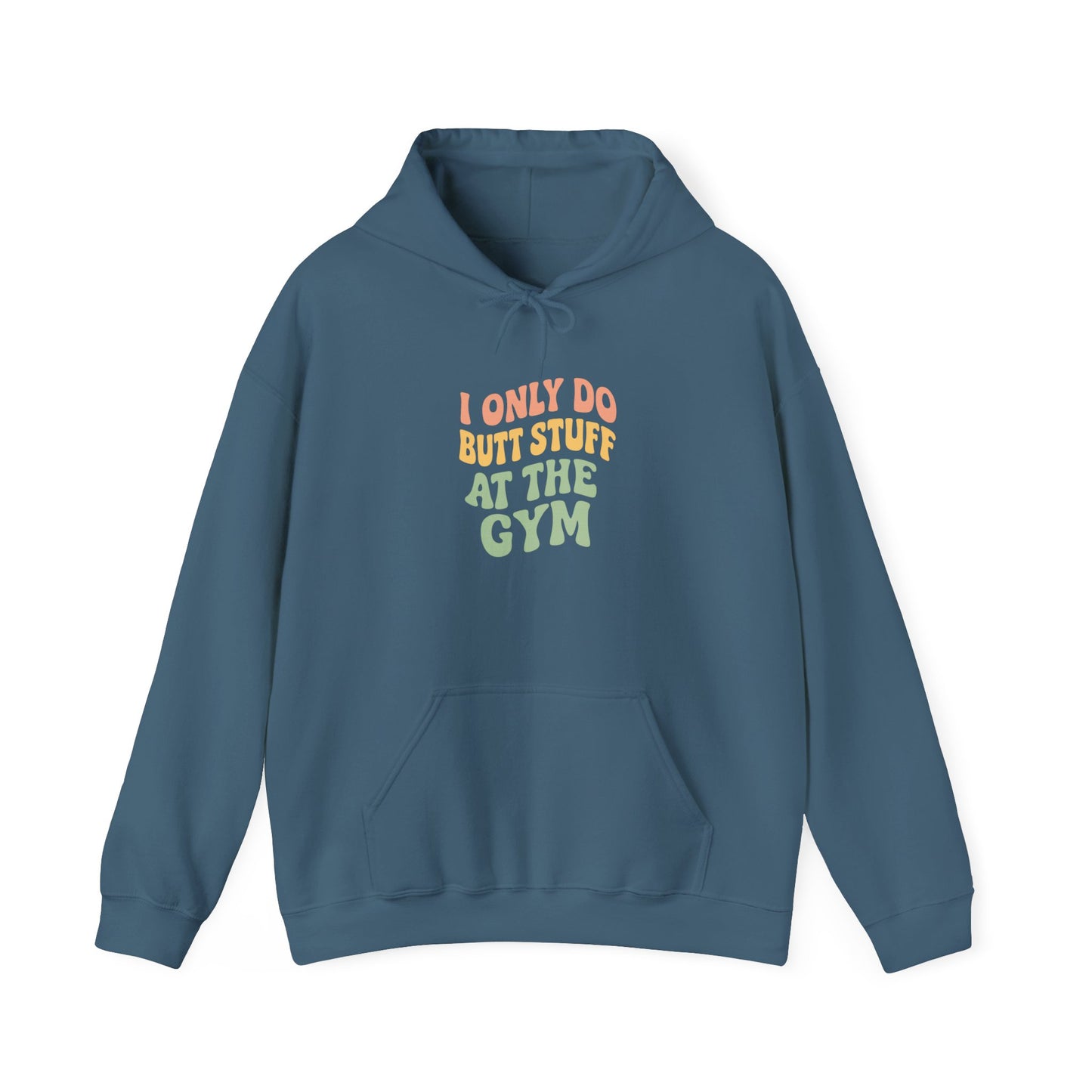 Grit Forge Athletics - "I Only Do Butt Stuff at the Gym" Motivational Hoodie for Gym Lovers