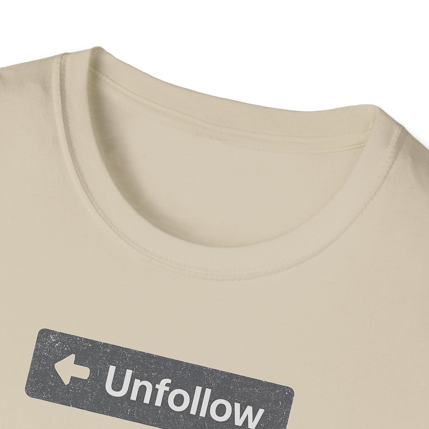 "Unfollow Me in Real Life" Casual Softstyle Tee for Him or Her