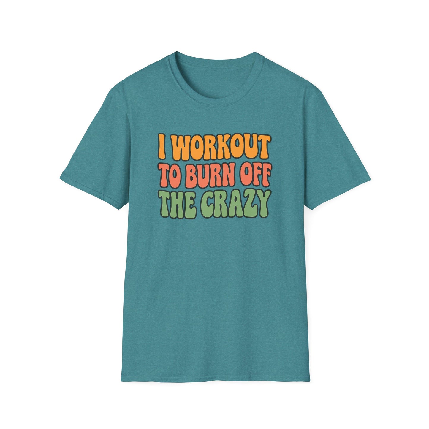 Grit Forge Athletics - "I Workout to Burn Off the Crazy" Workout T-Shirt for Gym Lovers