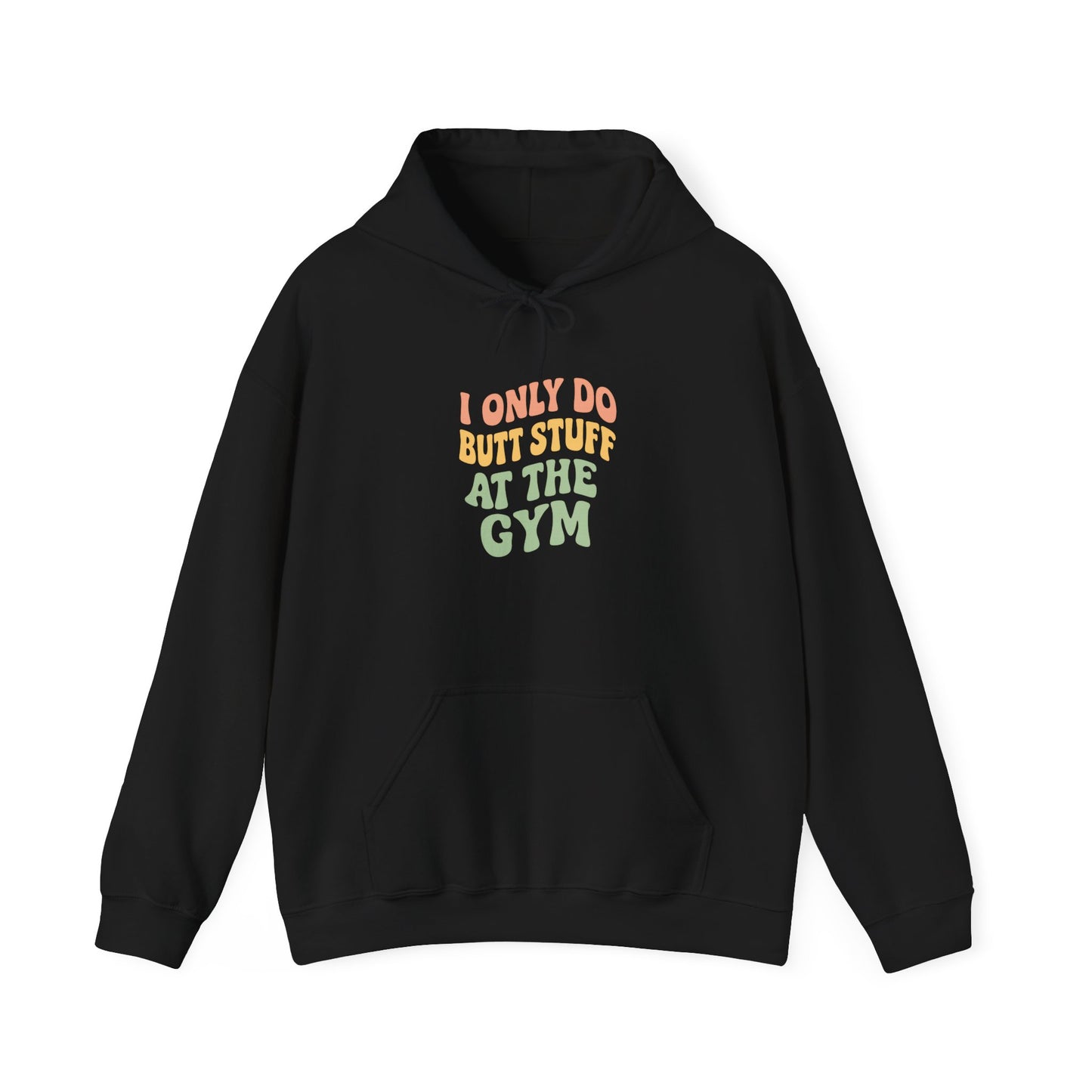 Grit Forge Athletics - "I Only Do Butt Stuff at the Gym" Motivational Hoodie for Gym Lovers