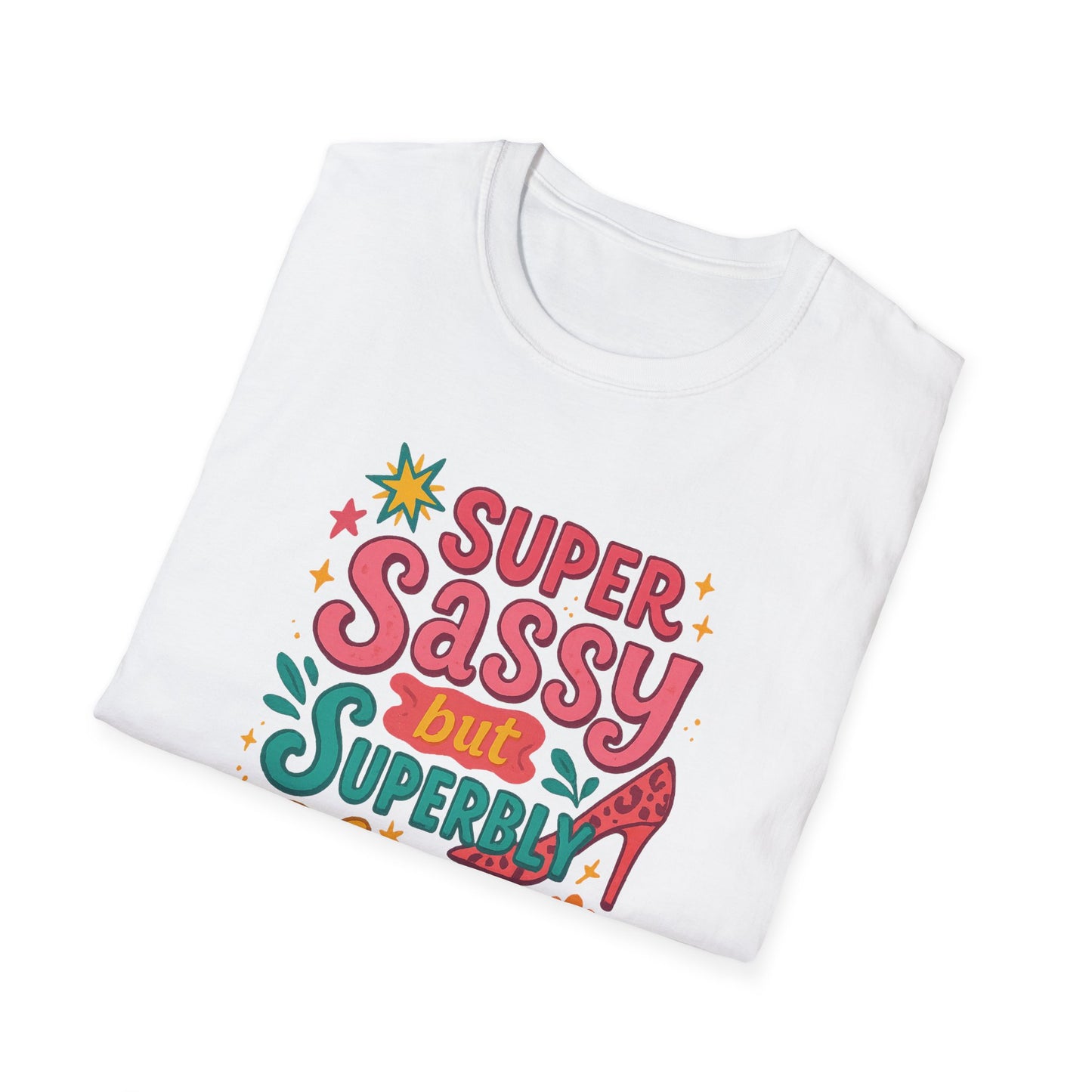 "Super Sassy, but Superbly Classy" Softstyle Tee-Shirt
