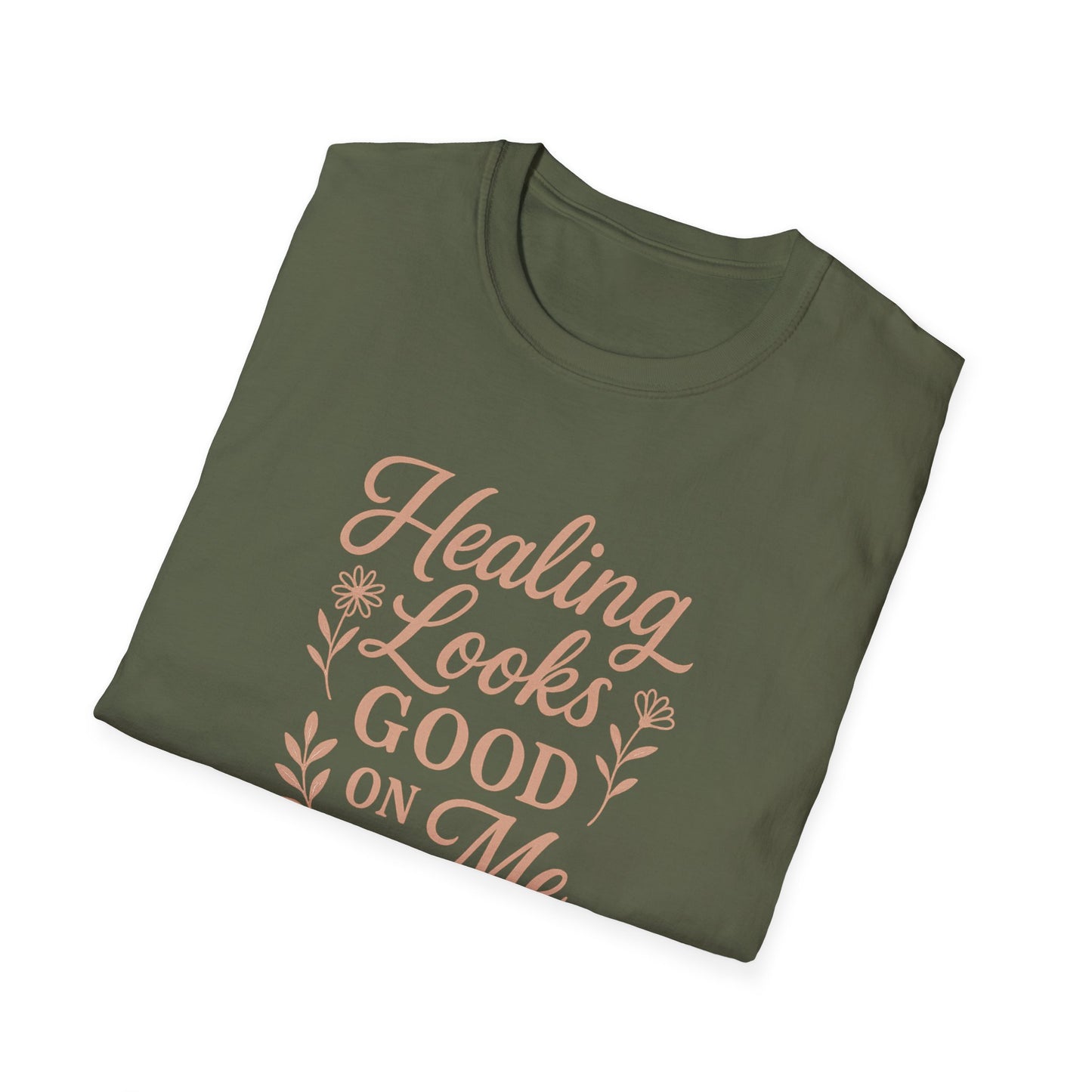"Healing Looks Good on Me" Softstyle Positivity Tee-Shirt