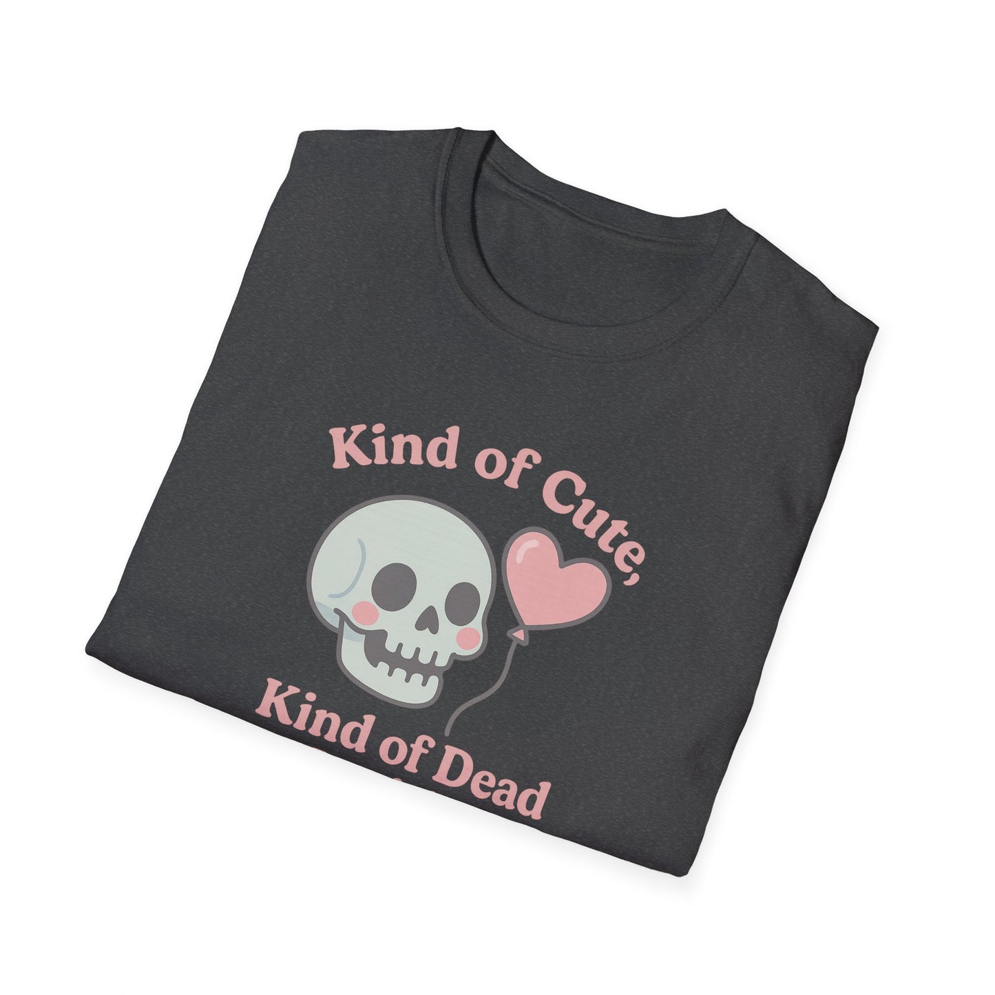 "Kinda Cute, Kinda Dead Inside" - Skull and Heart Quote T-Shirt for Her
