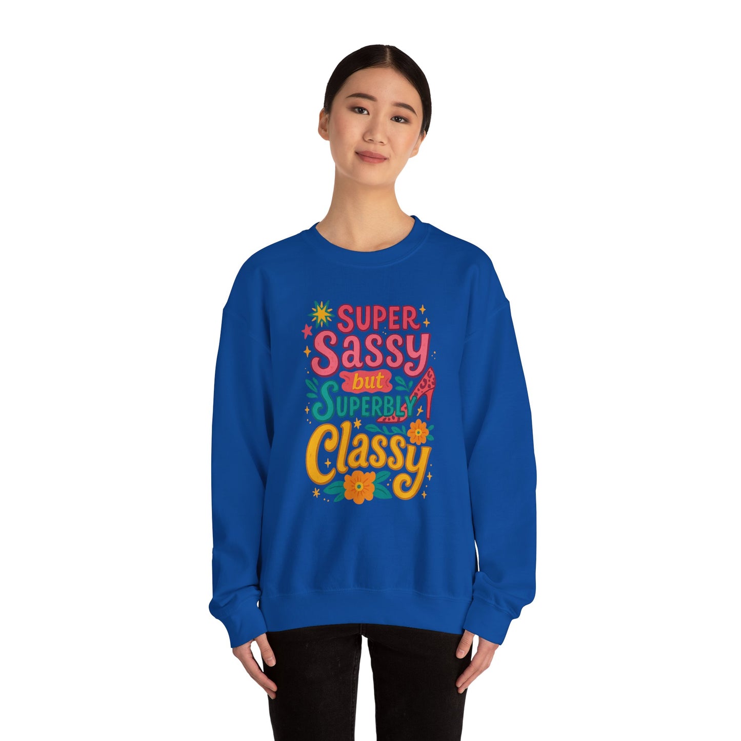 "Super Sassy, but Superbly Classy" Cozy Crewneck Sweatshirt