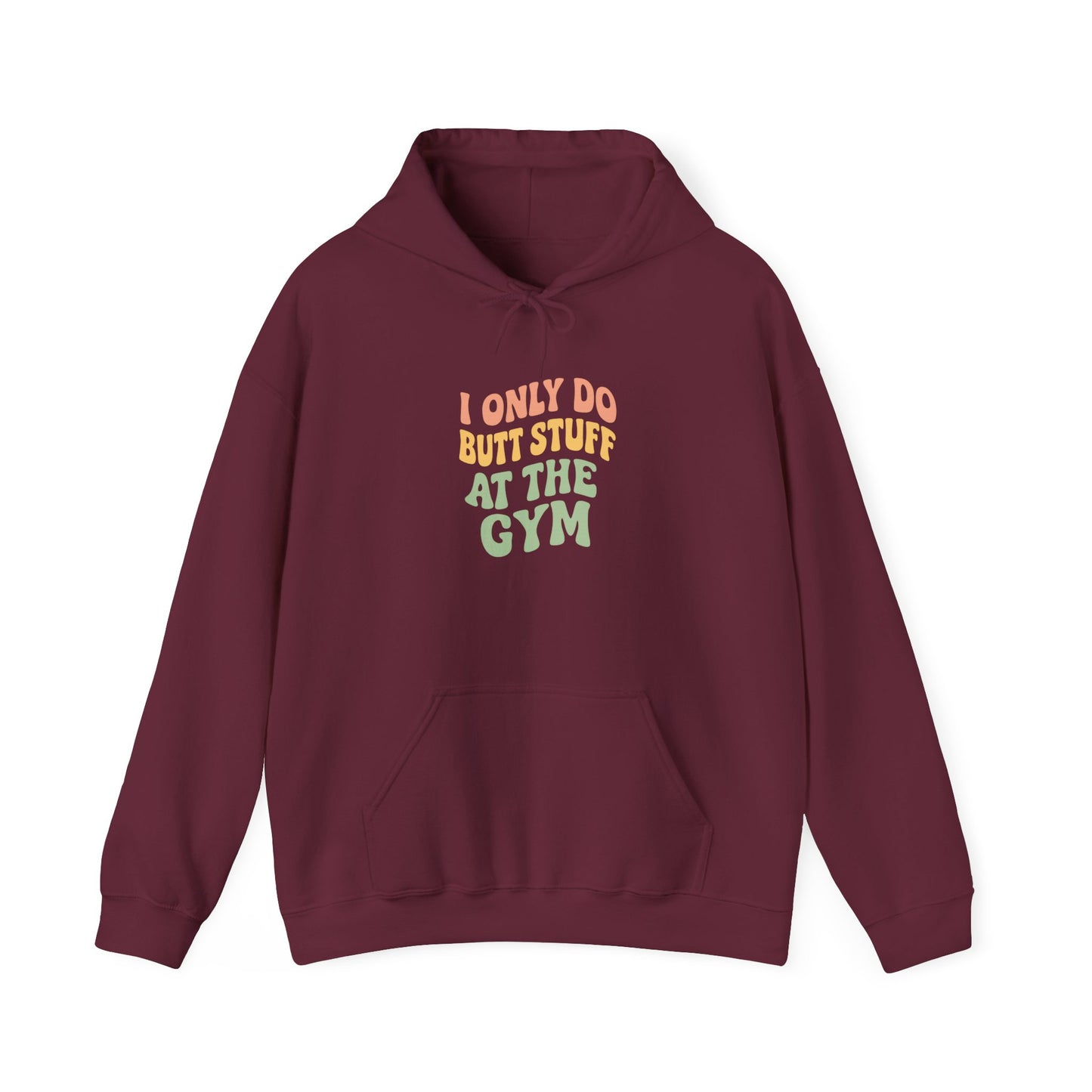 Grit Forge Athletics - "I Only Do Butt Stuff at the Gym" Motivational Hoodie for Gym Lovers