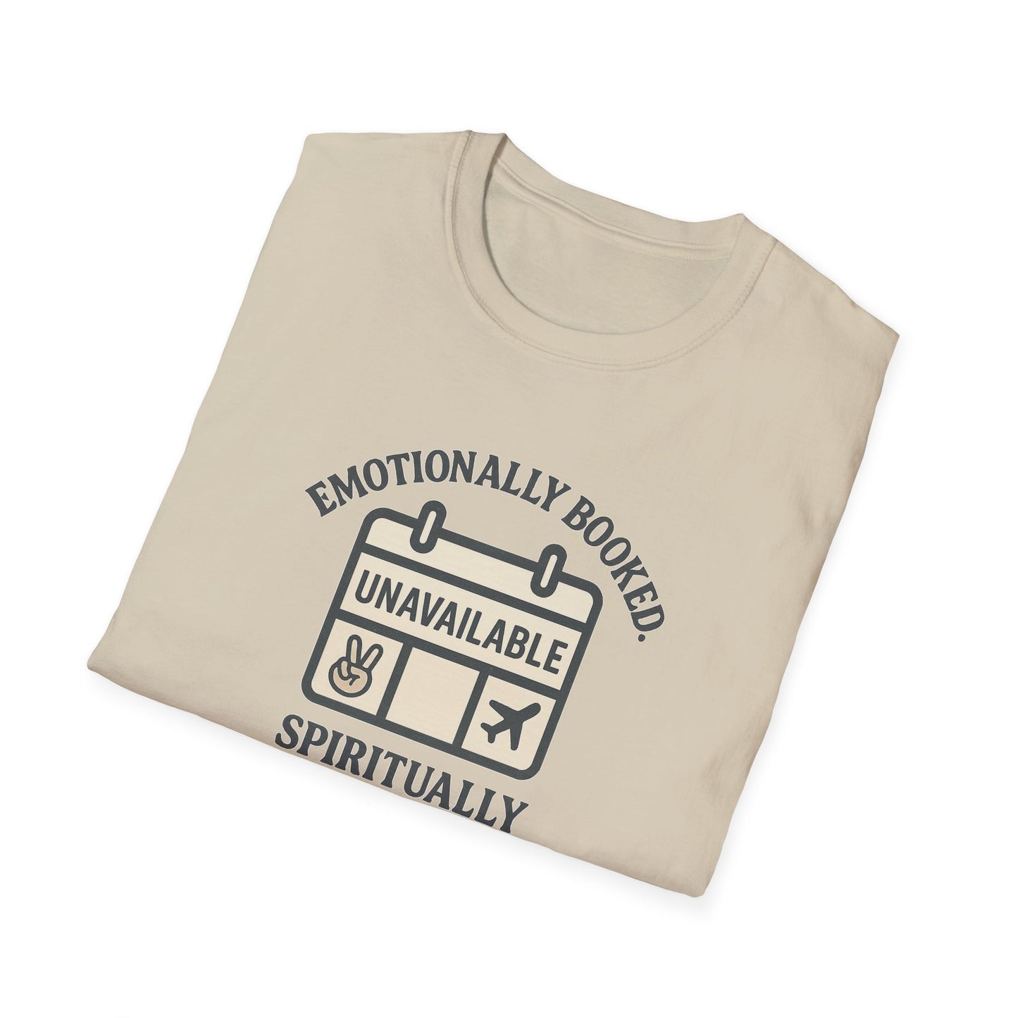 "Emotionally Booked Spiritually Unavailable" Playful T-Shirt