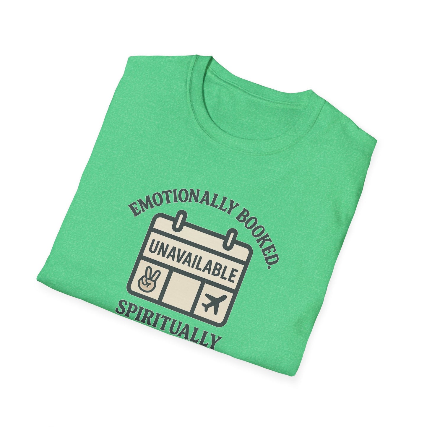 "Emotionally Booked Spiritually Unavailable" Playful T-Shirt
